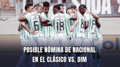 Atlético Nacional vs. Medellín Liga BetPlay 2025 nómina
