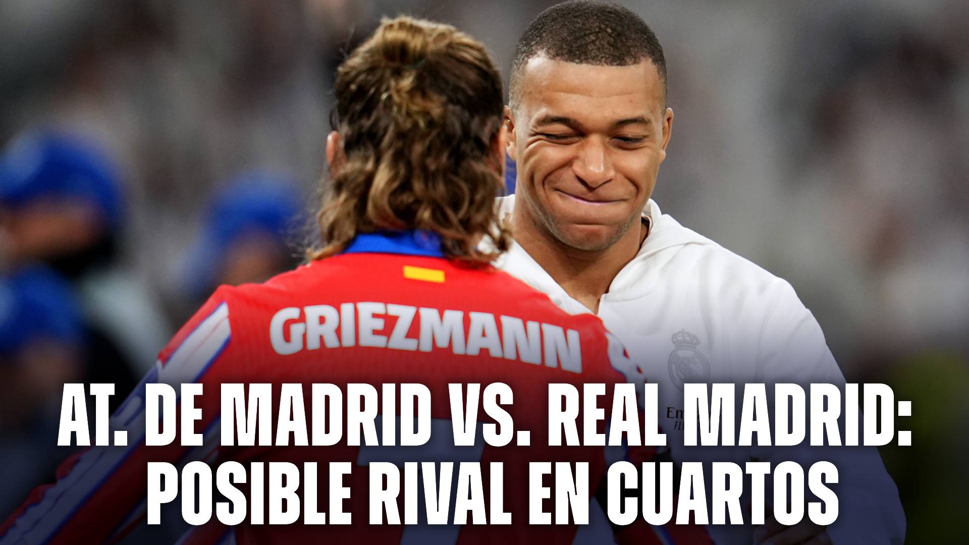 Atlético de Madrid vs Real Madrid: próximo partido y posibles rivales en cuartos de final de la Champions League