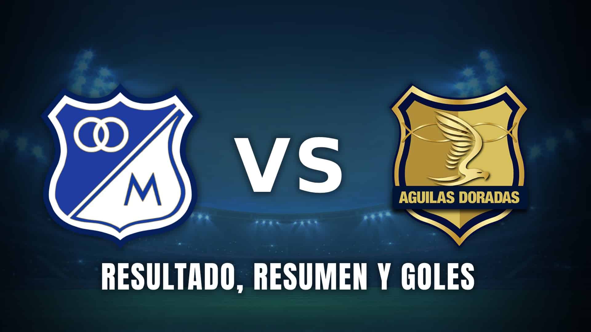 Millonarios Águilas Doradas