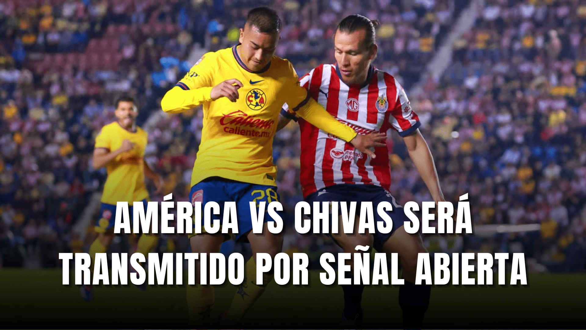 América vs Chivas será transmitido por TV Azteca