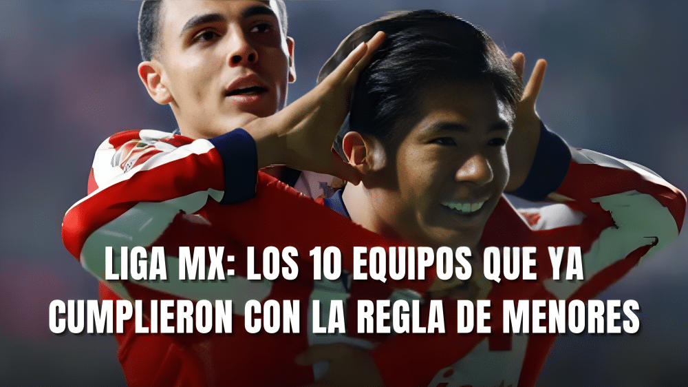 PORTADA_Liga MX los 10 equipos regla menores cumplir (1)
