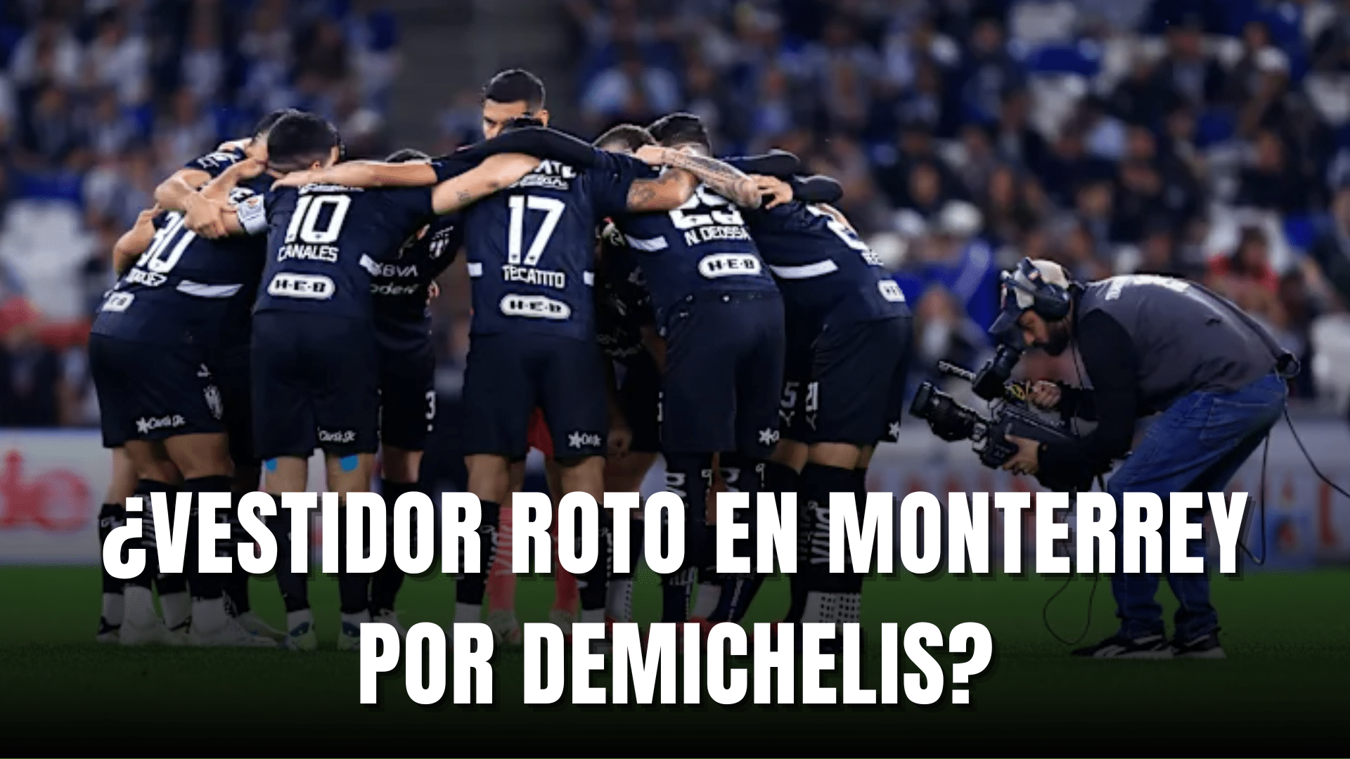 Vestidor roto en Rayados de Monterrey
