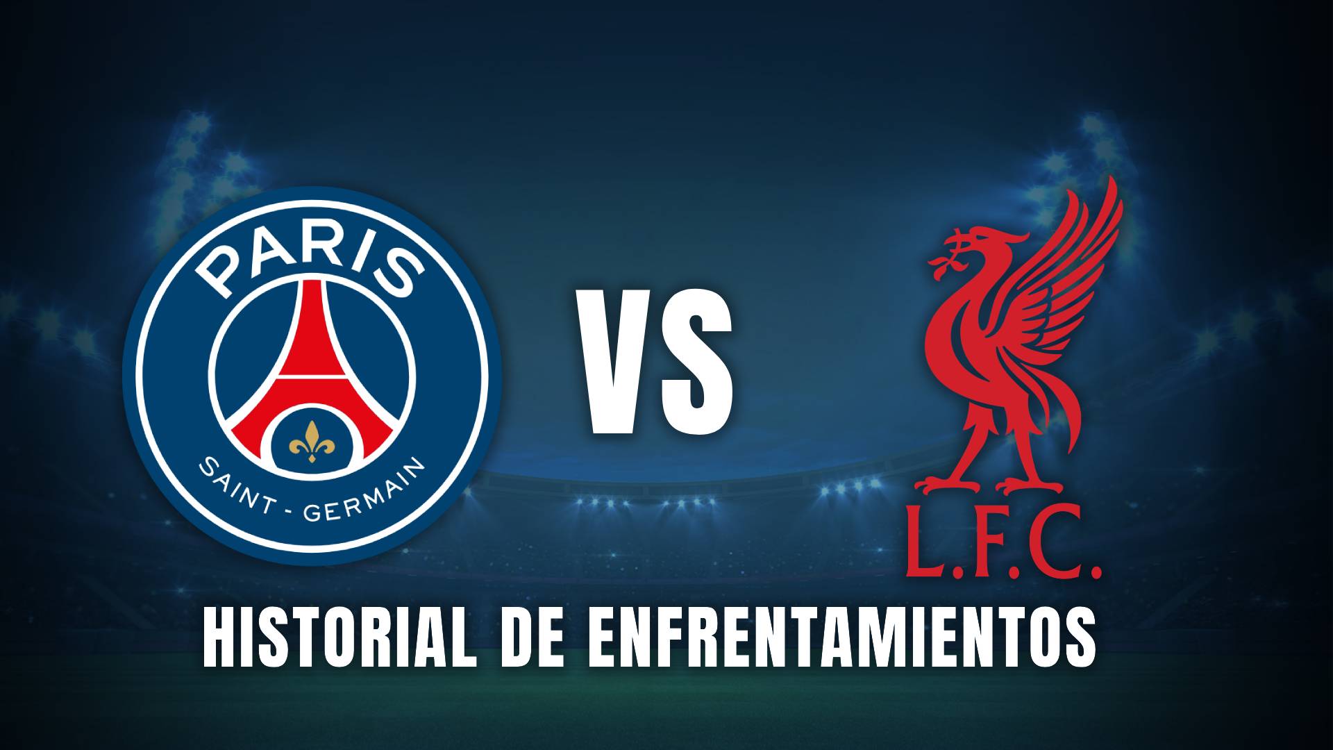 PSG vs. Liverpool Champions League historial
