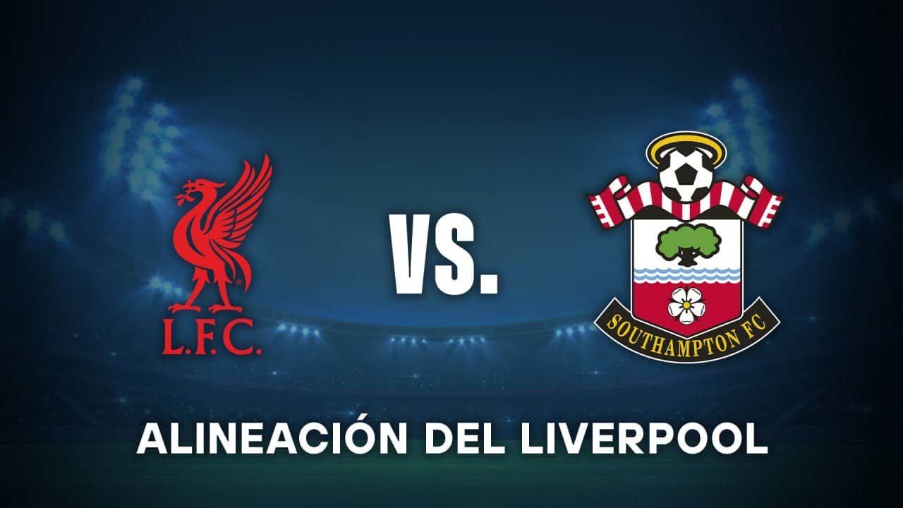 Liverpool hoy: alineación