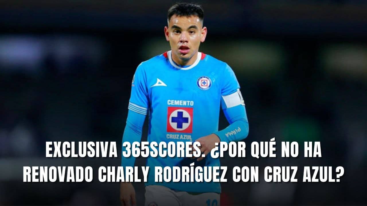 Exclusiva 365Scores ¿Por qué no ha renovado Charly Rodríguez con Cruz Azul?