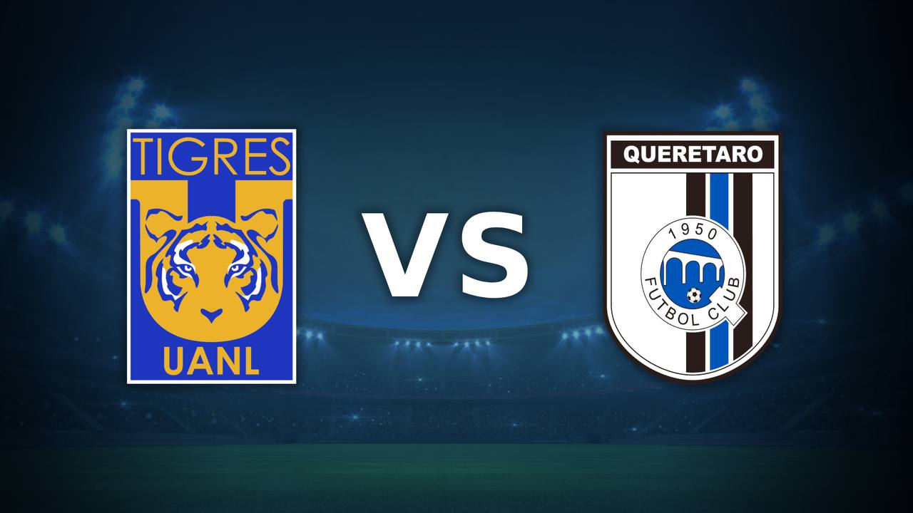 Tigres vs Querétaro hoy