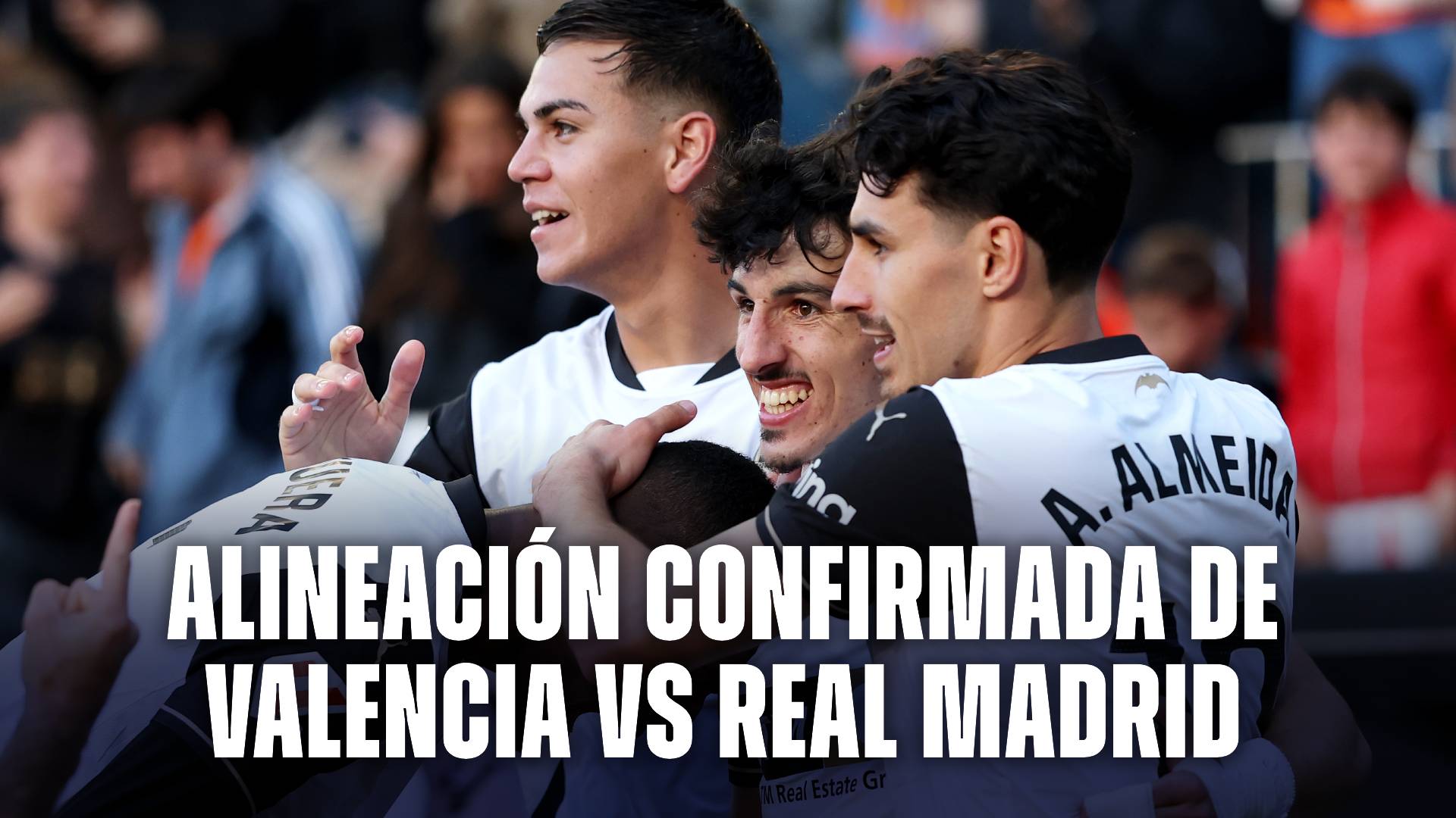 Valencia hoy: alineación confirmada vs Real Madrid