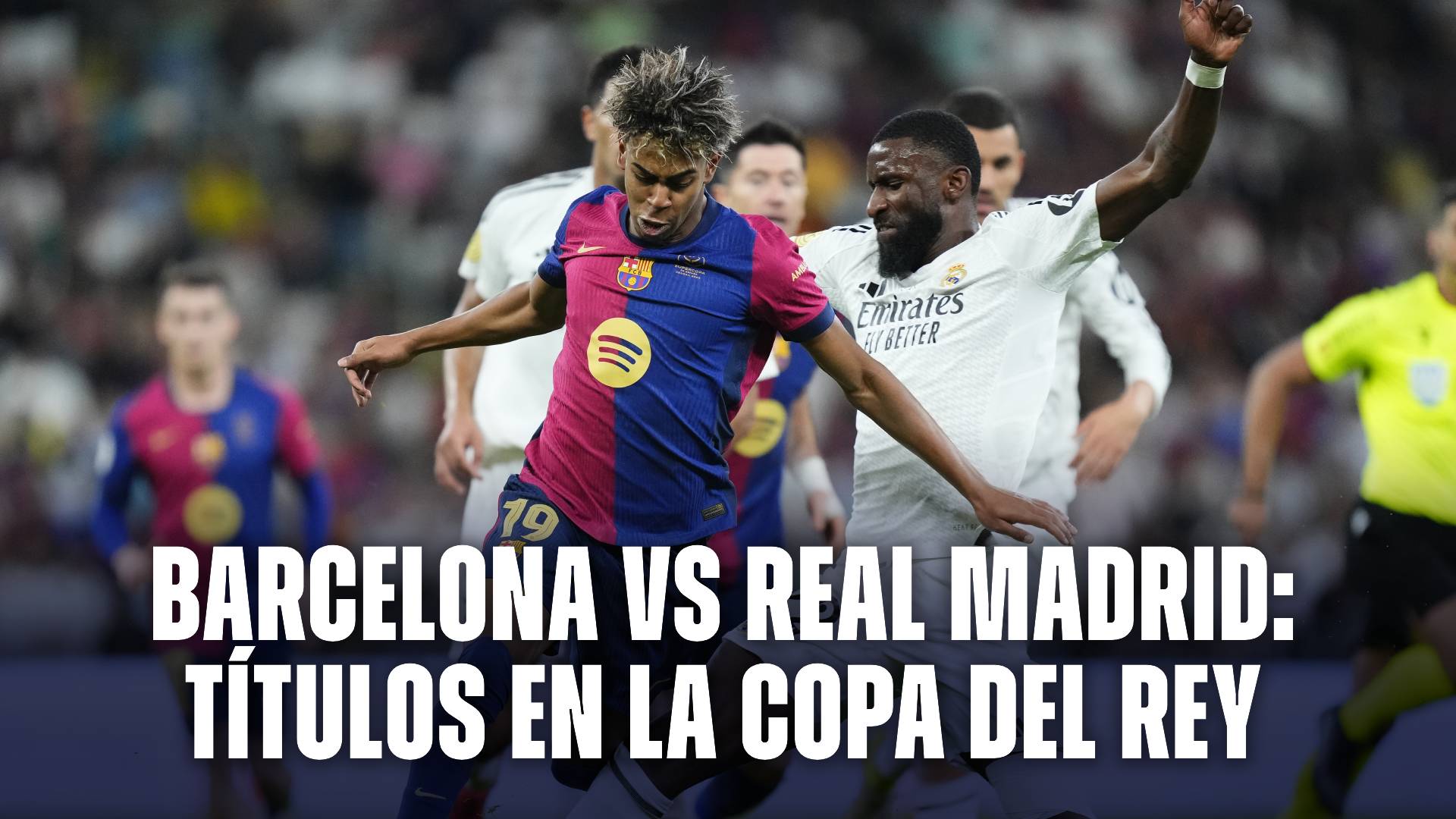 Barcelona vs Real Madrid: títulos en la Copa del Rey