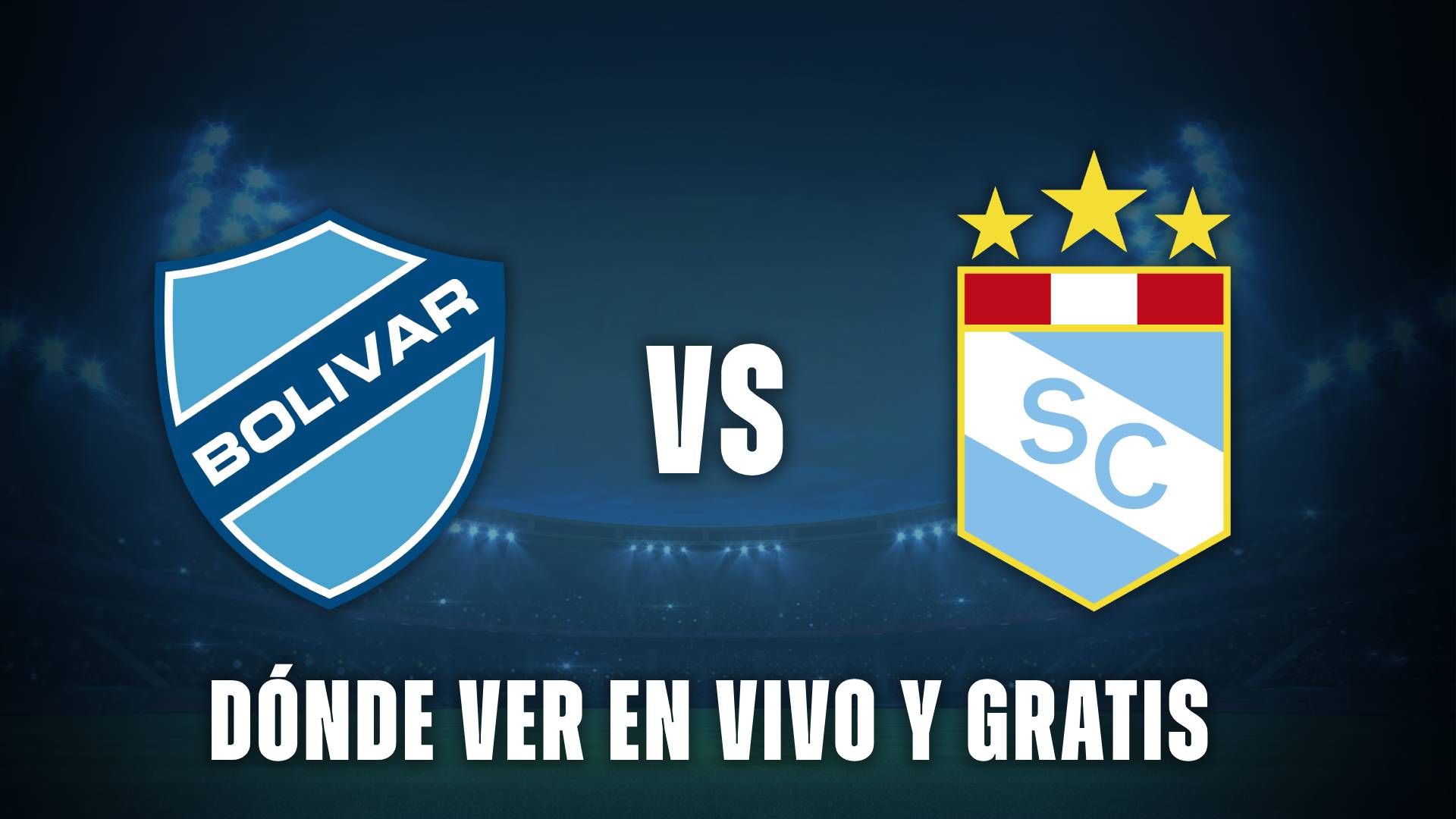 Bolívar vs Sporting Cristal hoy: donde ver en vivo y gratis