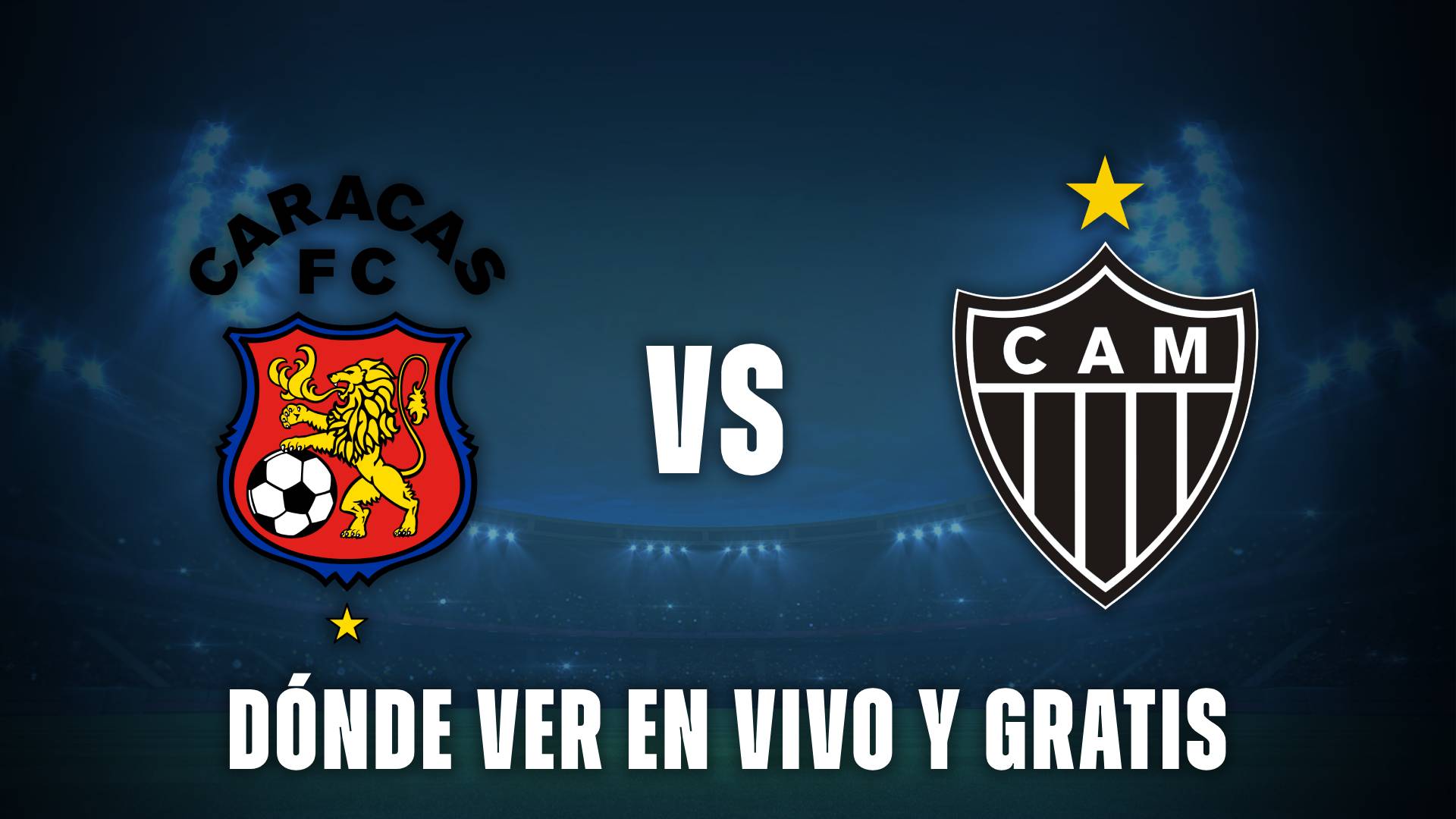 Caracas vs Atlético Mineiro: dónde ver en vivo