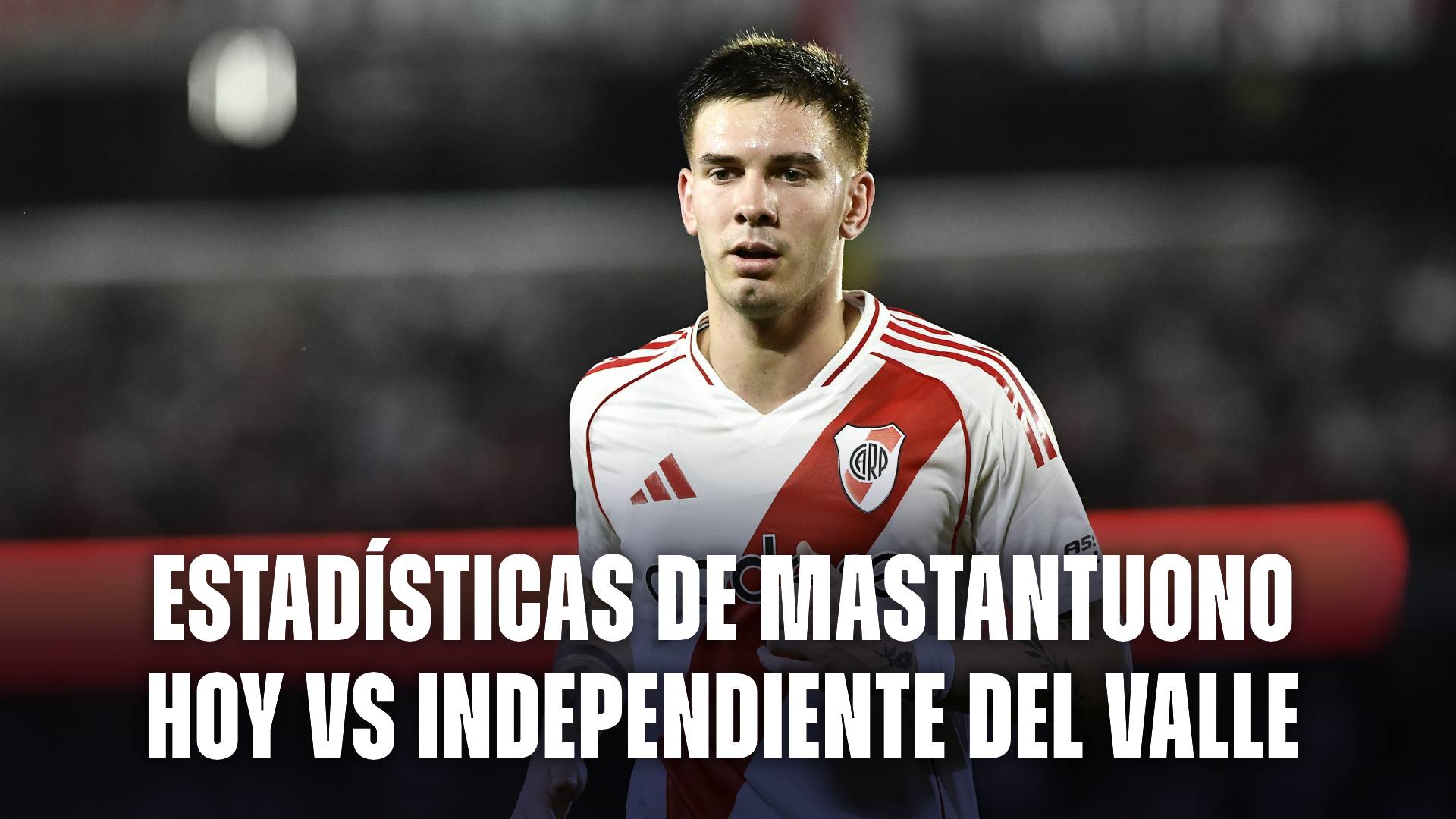 Franco Mastantuono hoy estadísticas