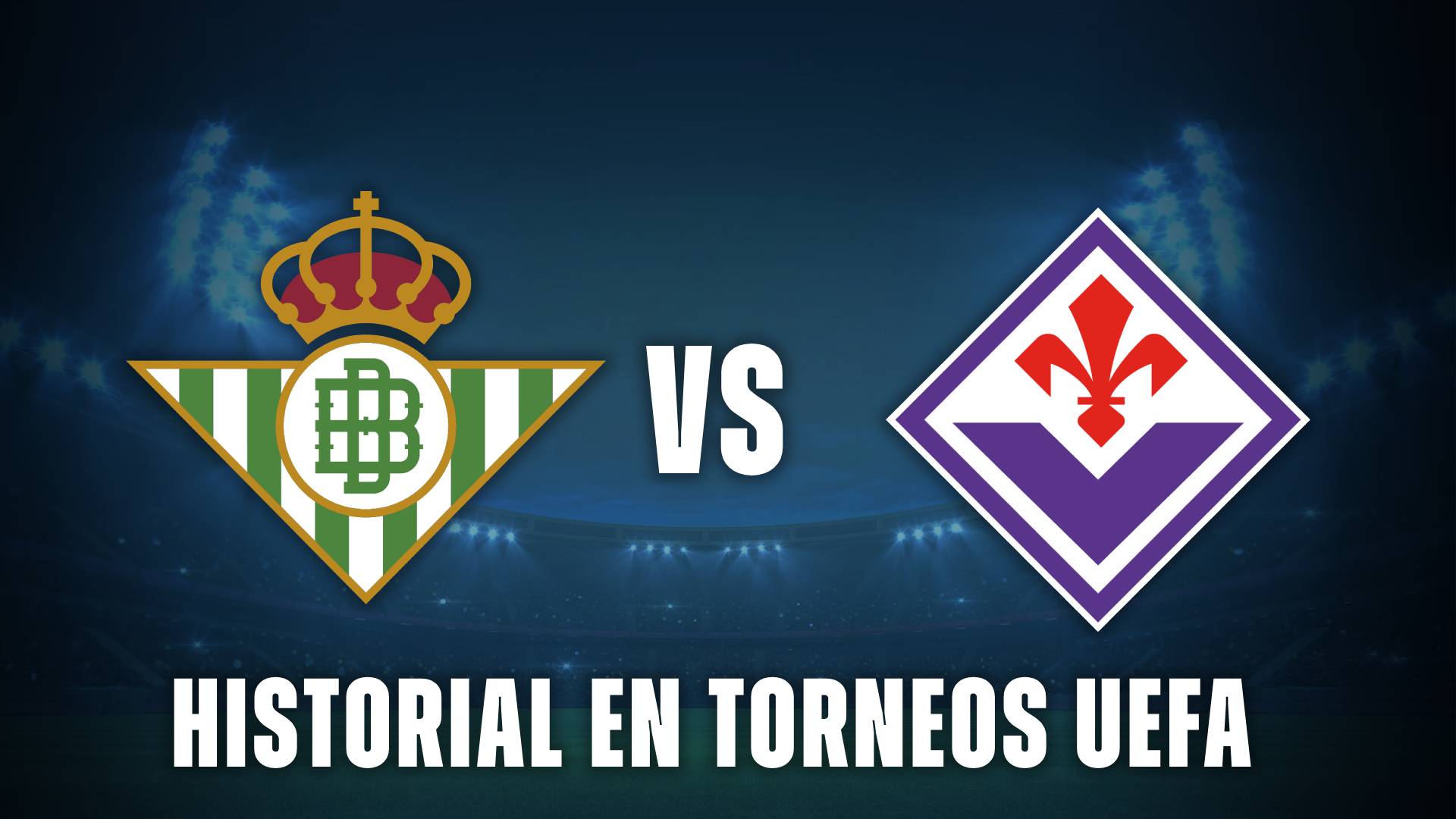 Historial Betis vs Fiorentina