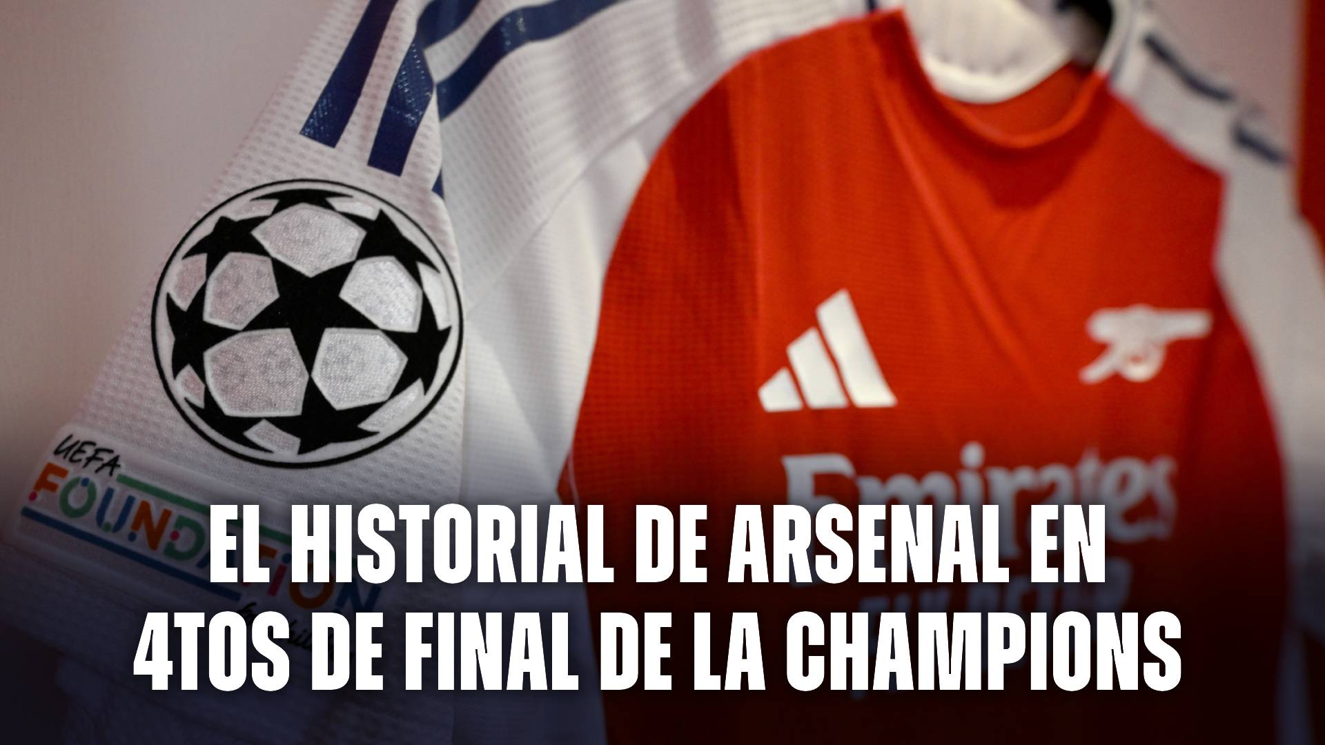 El historial de Arsenal en cuartos de final de la Champions League