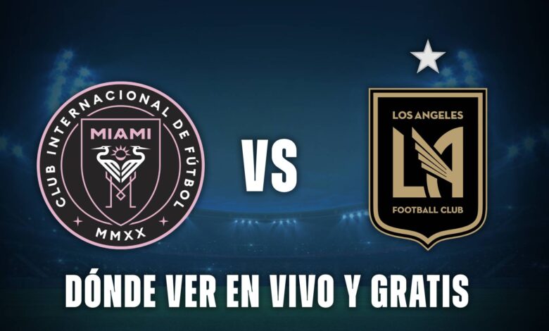 Inter Miami vs Los Ángeles FC donde ver gratis