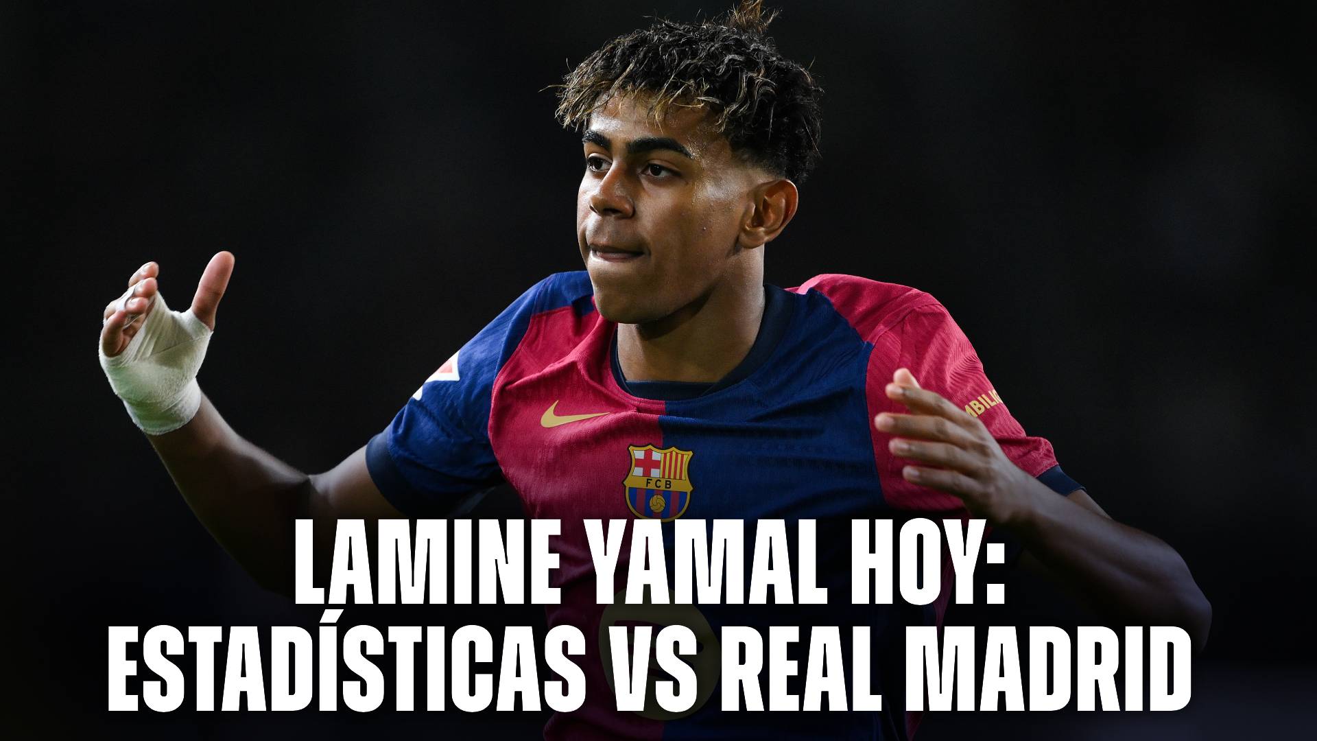 Lamine Yamal hoy: estadísticas vs Real Madrid
