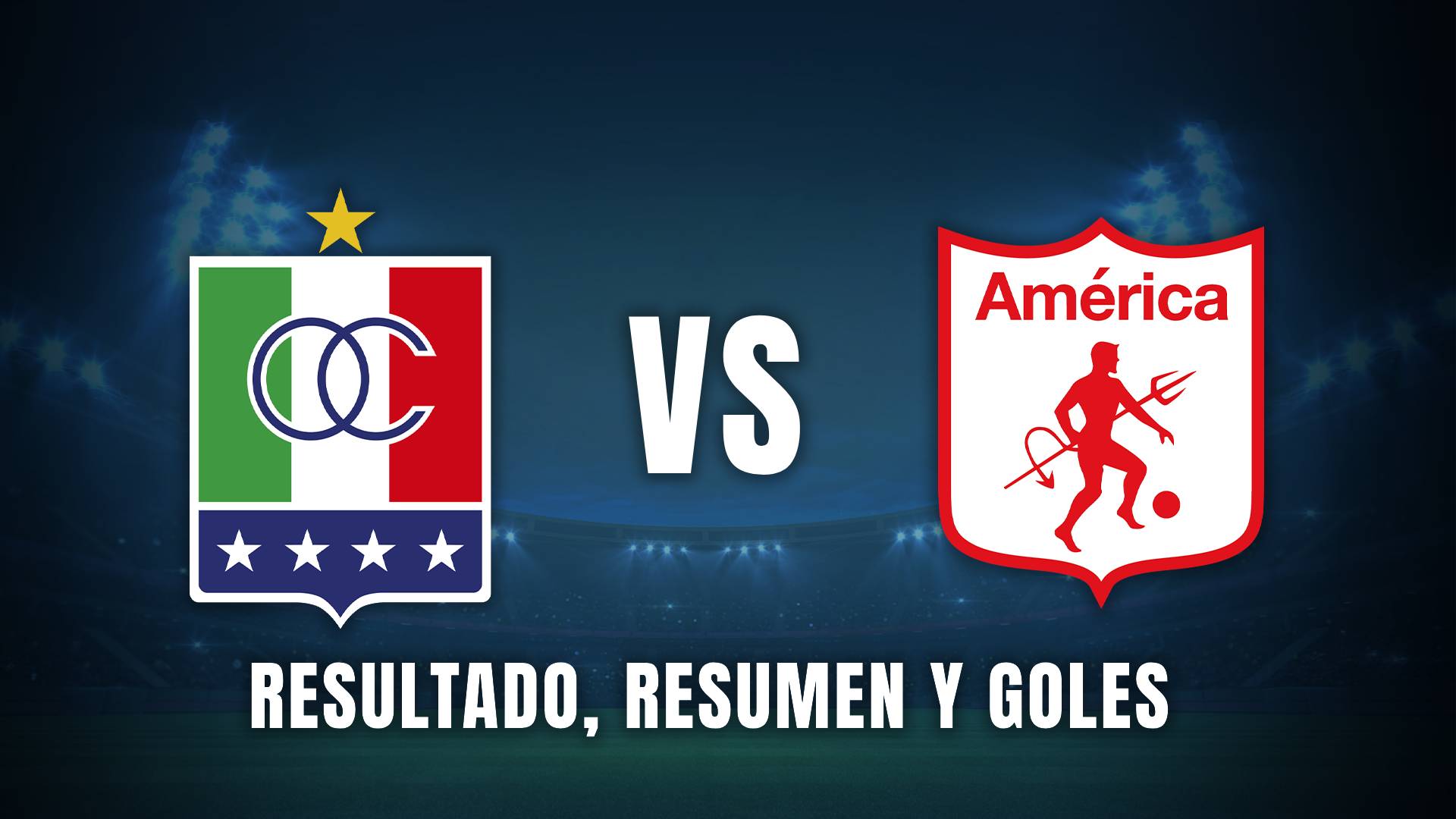 Once Caldas vs América en vivo resumen, resultado, goles(00)