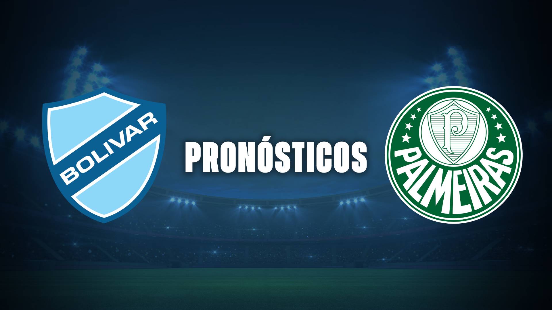 Pronósticos de Bolívar hoy vs Palmeiras en la Copa Libertadores.