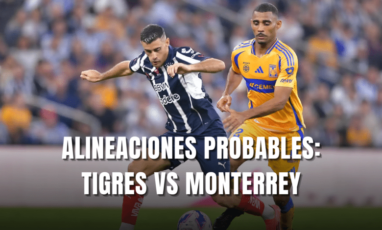 PORTADA_Alineaciones probables Tigres vs Monterrey J15 CL2025