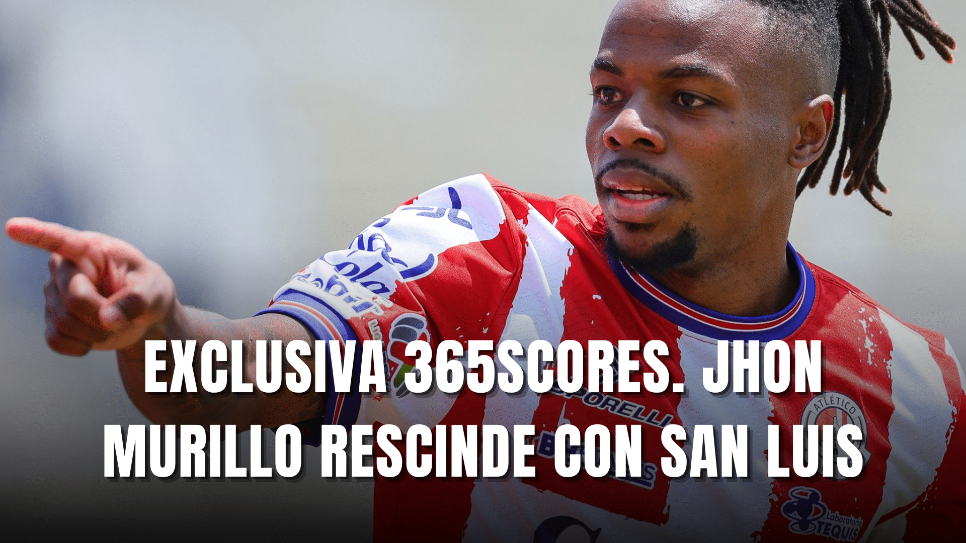 PORTADA_Exclusiva 365Scores Jhon Murillo rescinde con San Luis