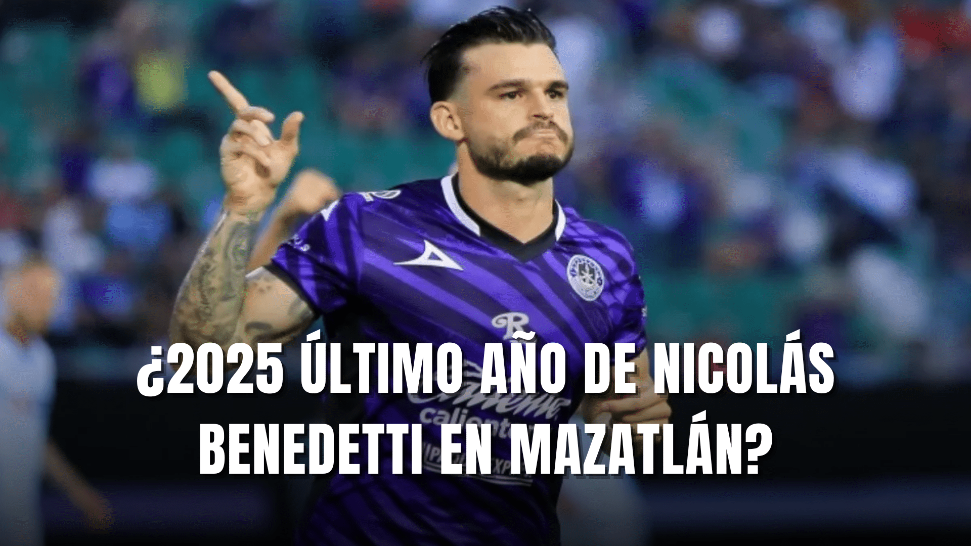 PORTADA_Nicolas Benedetti en pausa renovación con Mazatlán FC
