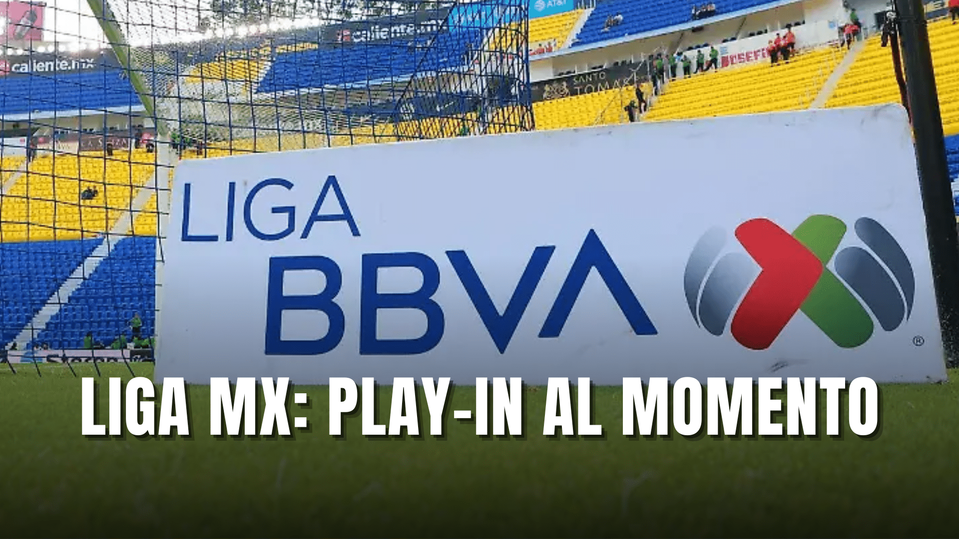PORTADA_Play-In Liga MX al momento