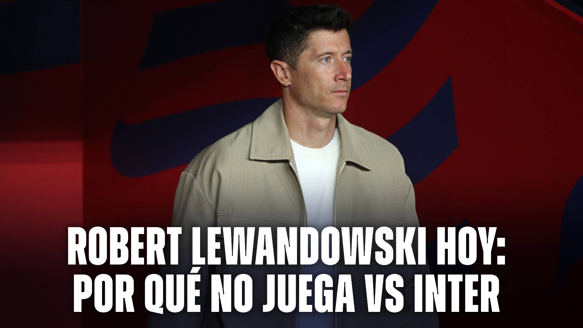 Robert Lewandowski no juega en Barcelona vs Inter