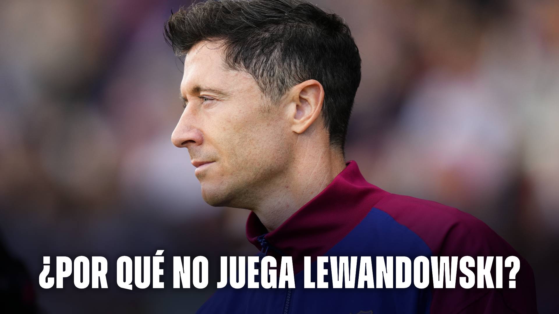 Barcelona hoy: por qué no juega Robert Lewandowski vs Mallorca.
