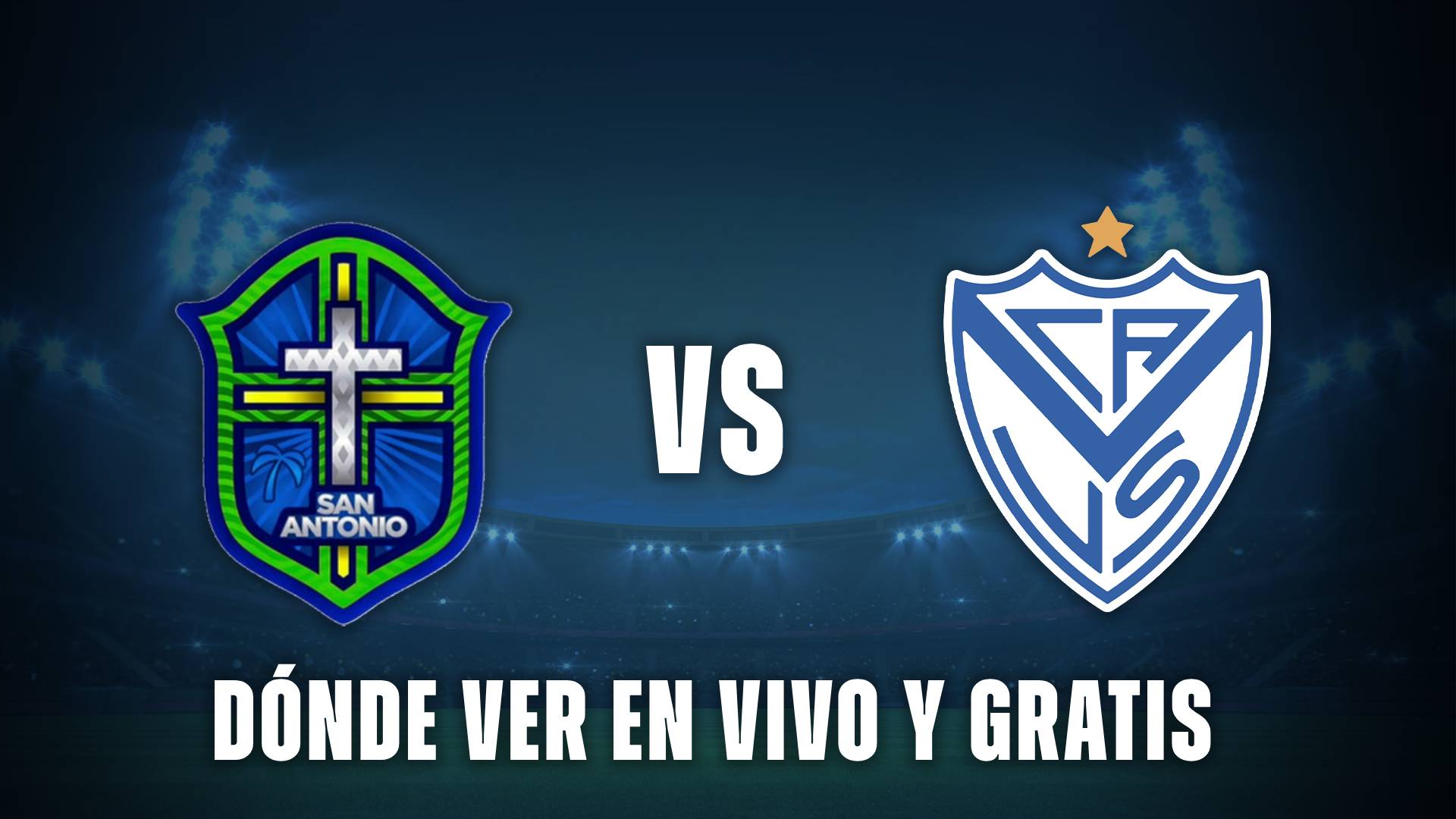 San Antonio Bulo Bulo vs Vélez hoy: dónde ver en vivo el partido