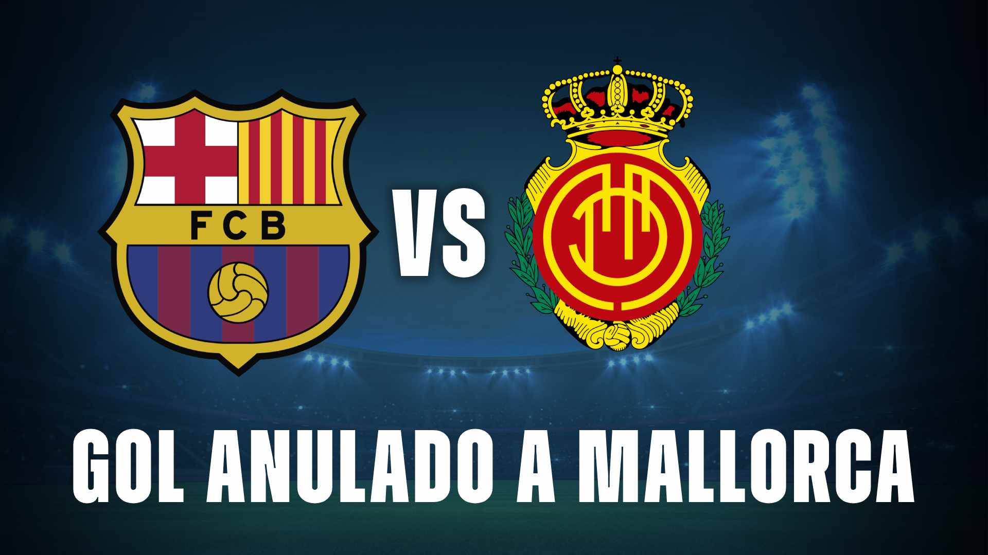 gol de mallorca anulado