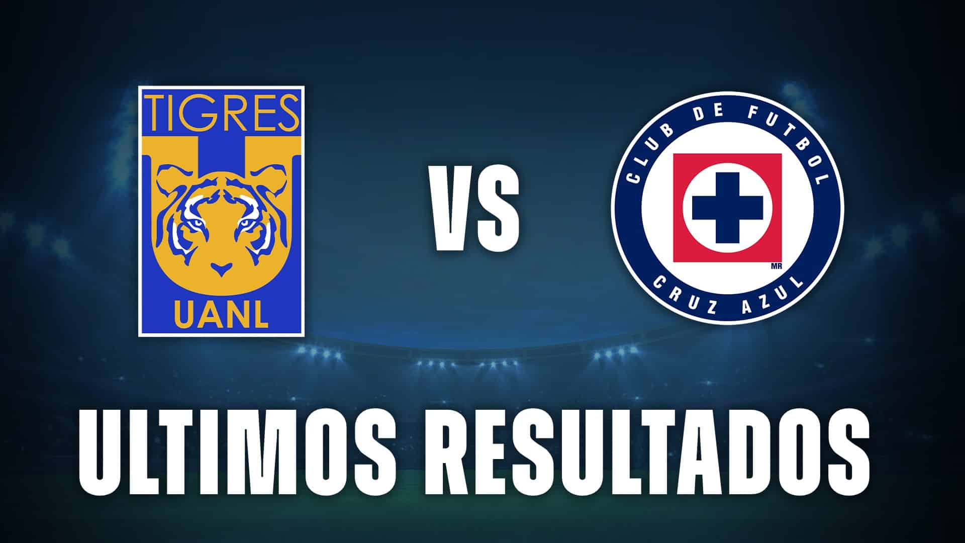 tigres vs cruz azul