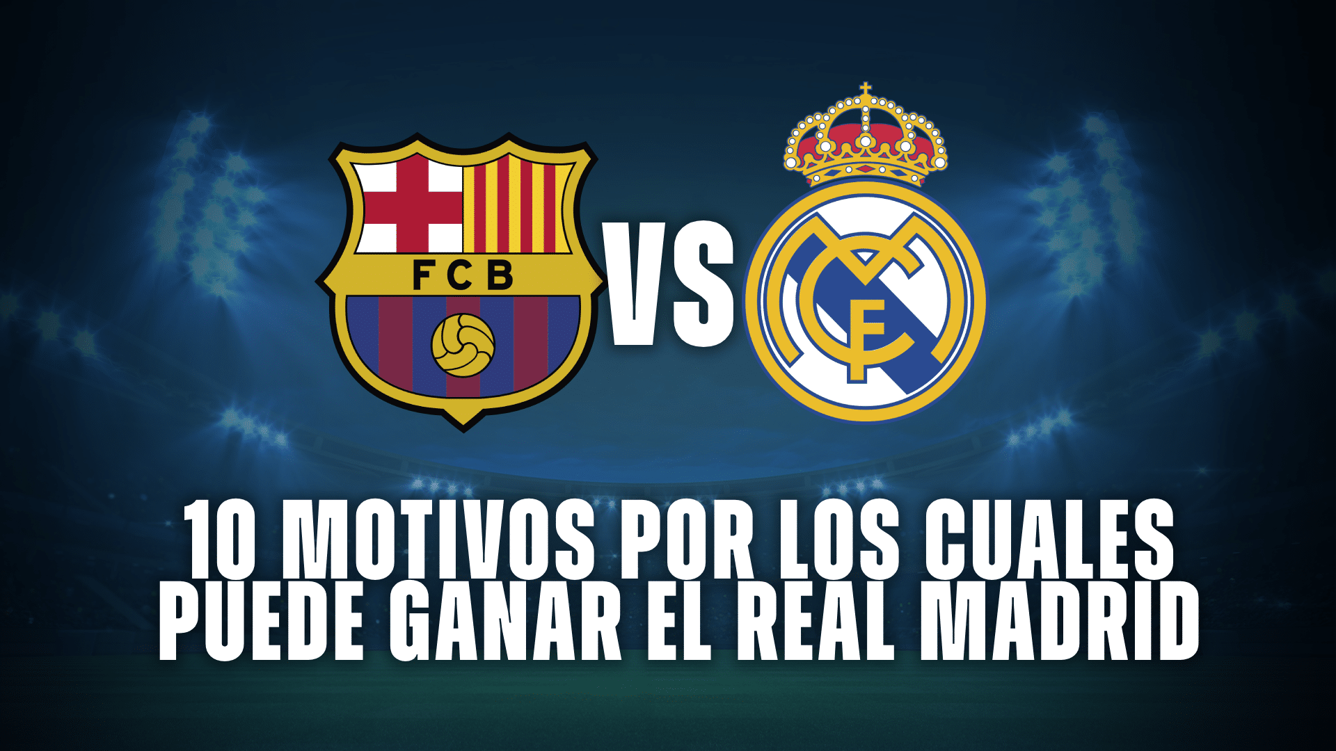 Real Madrid tiene motivos para soñar con vencer al Barcelona y arrebatarle LaLiga.