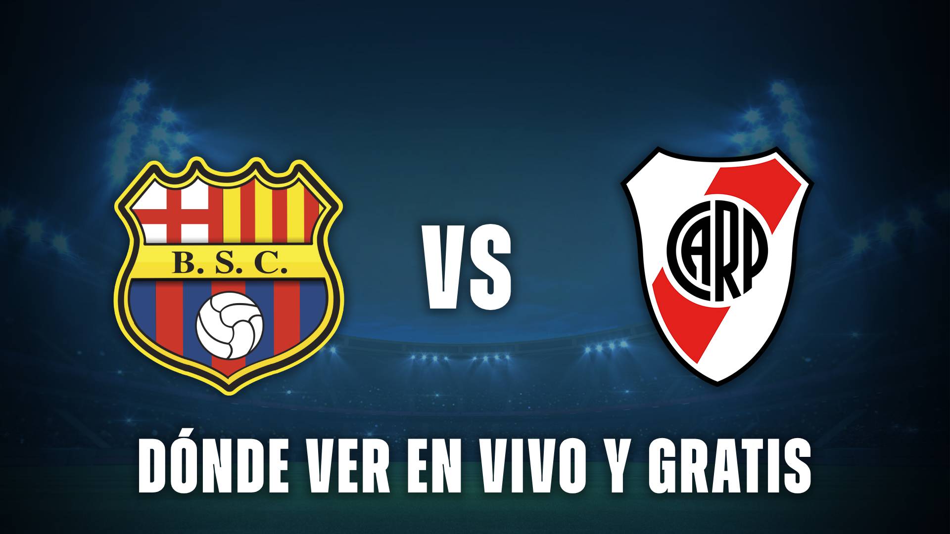 Barcelona SC vs River hoy: dónde ver en vivo el partido