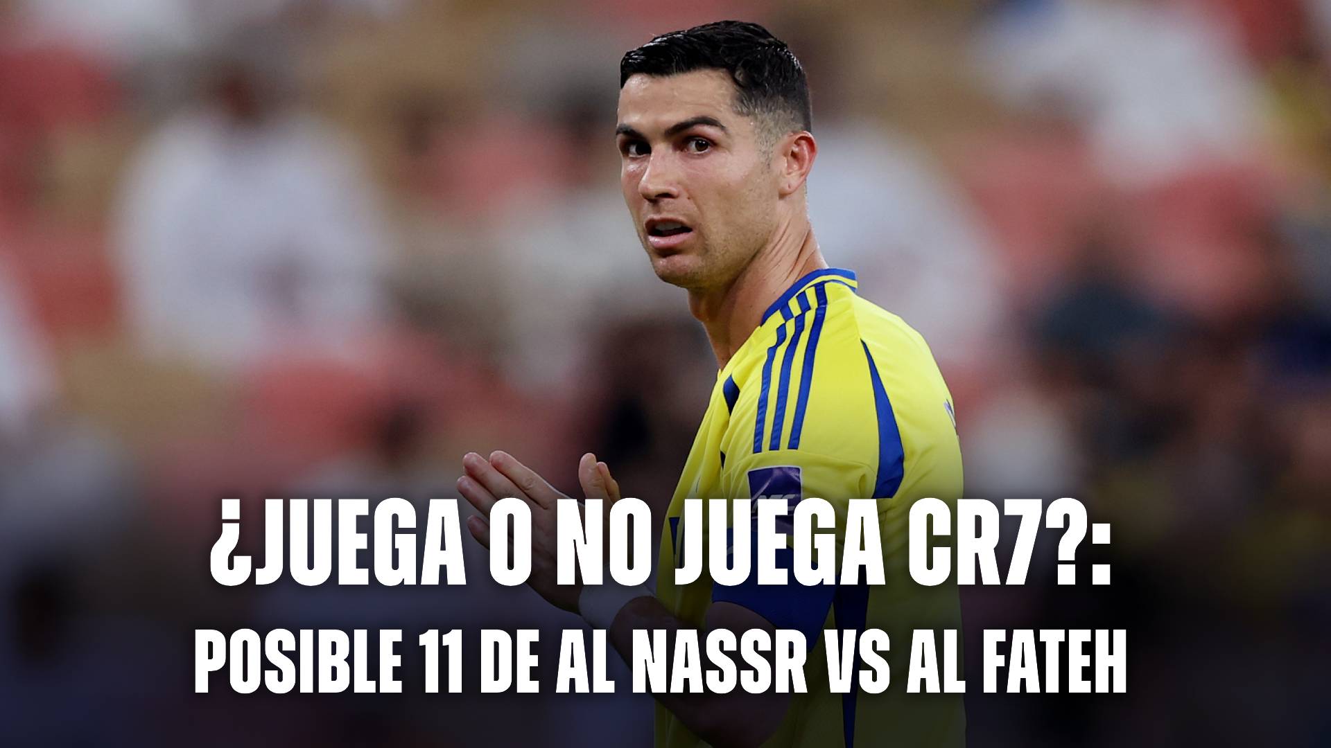 Cristiano Ronaldo hoy: formación Al Nassr vs Al Fateh