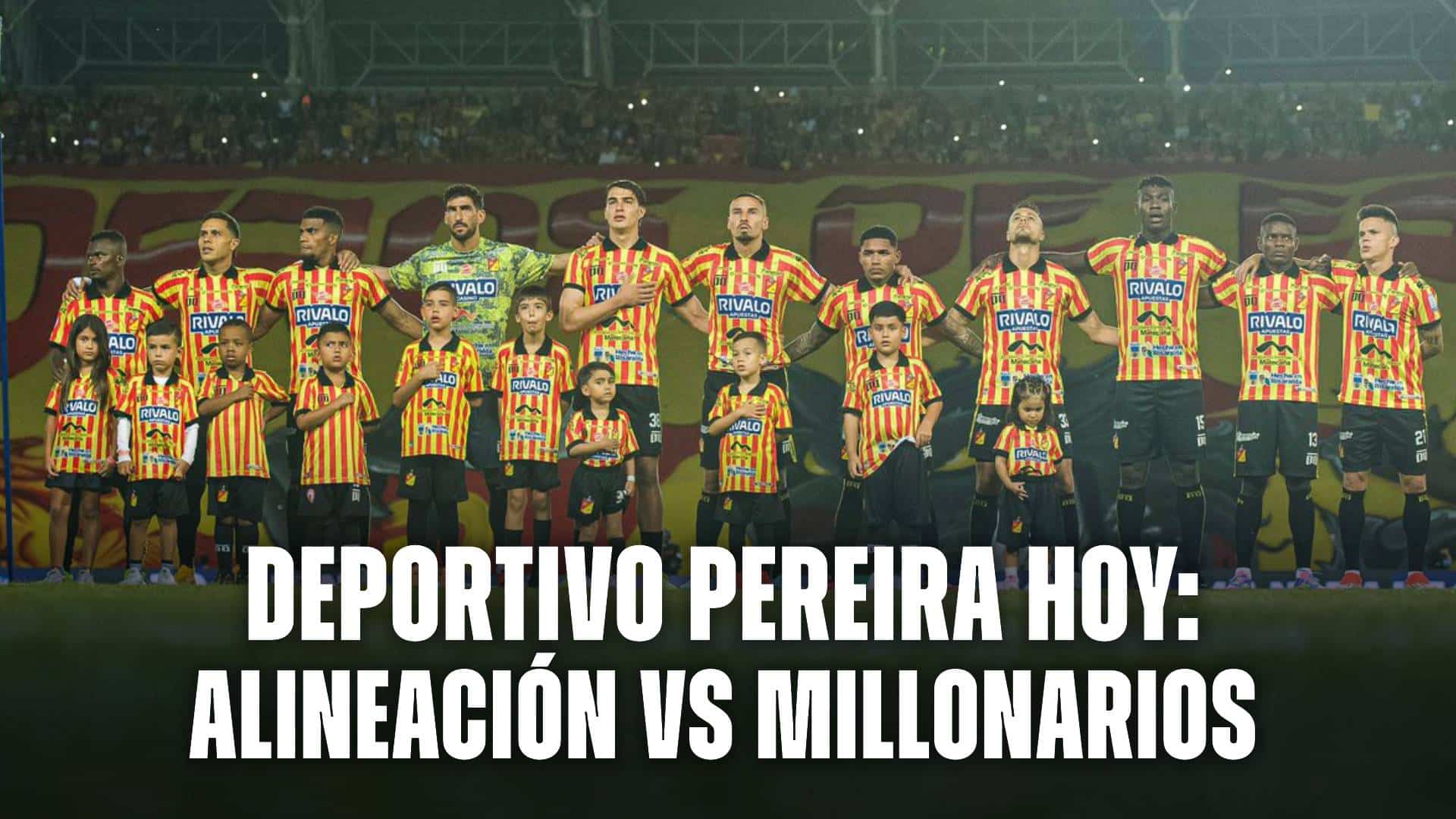 Alineación de Deportivo Pereira hoy vs Millonarios