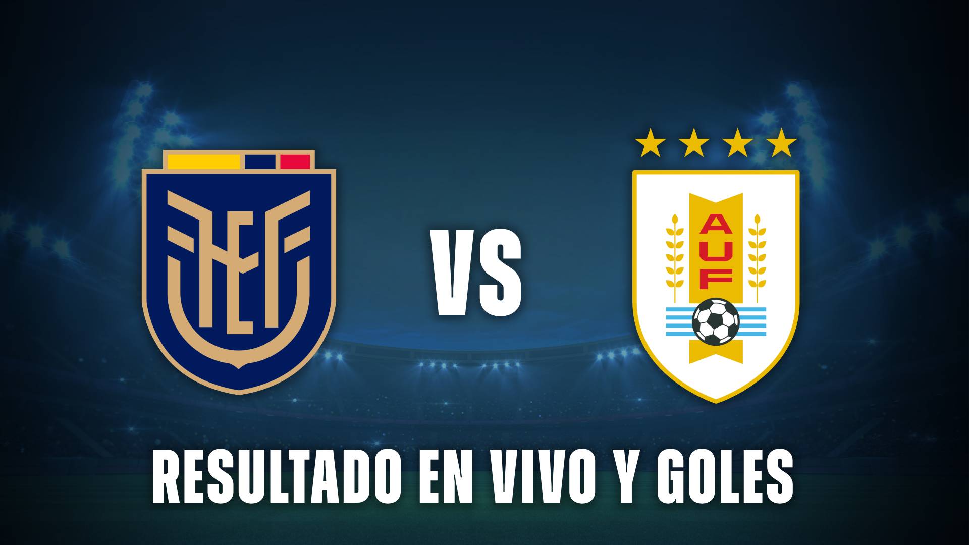Ecuador vs Uruguay: resultado y goles en vivo