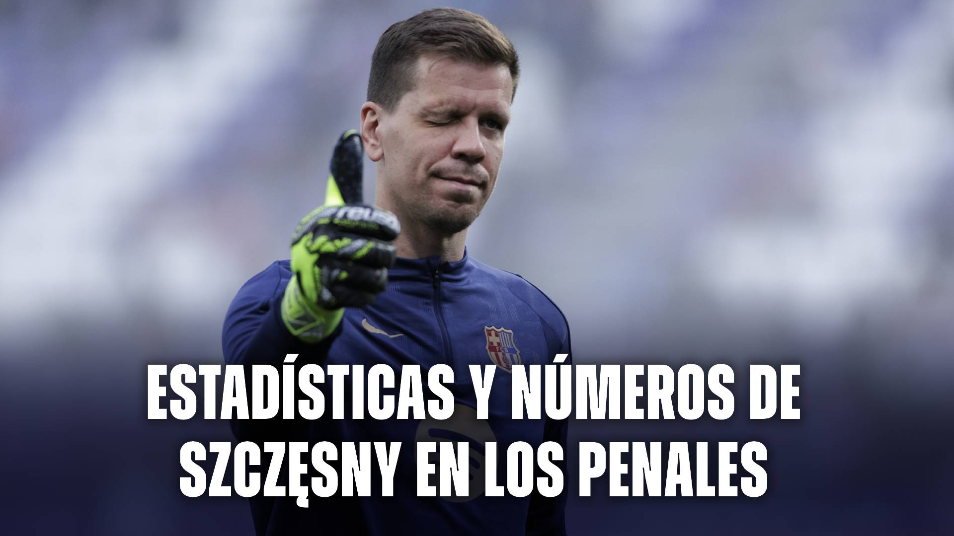 Estadísticas de Szczęsny en los penales