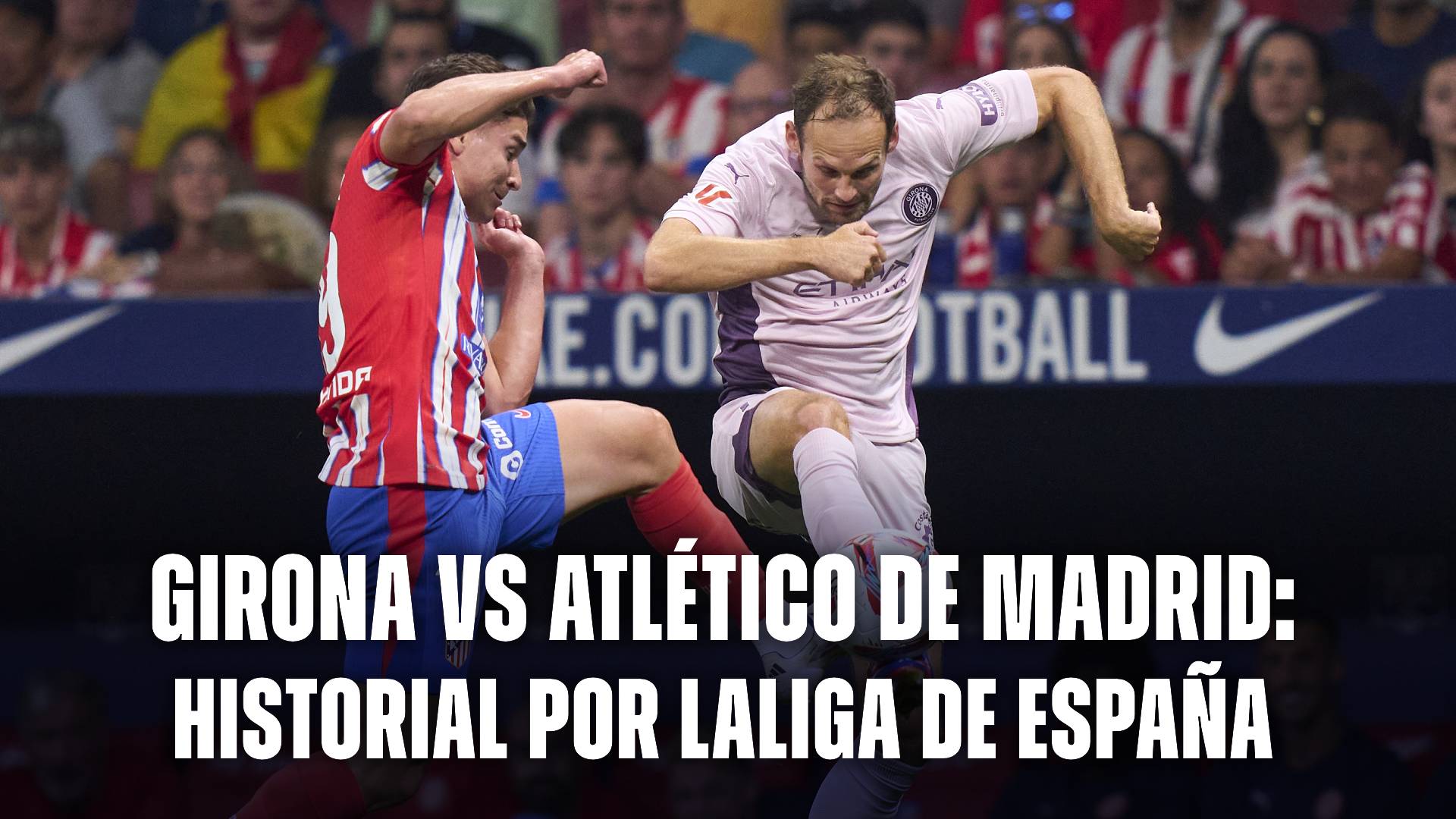 Historial Girona vs Atlético de Madrid