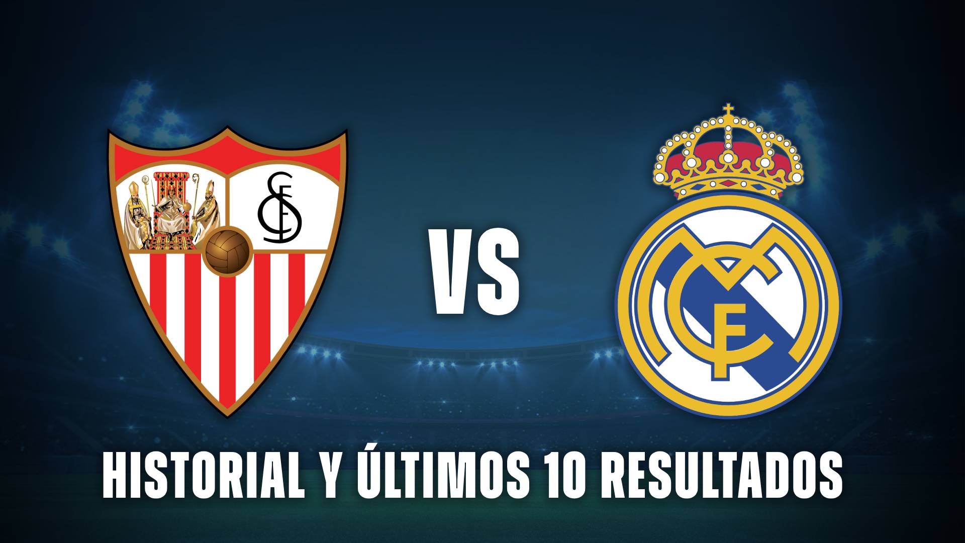 Sevilla vs Real Madrid historial