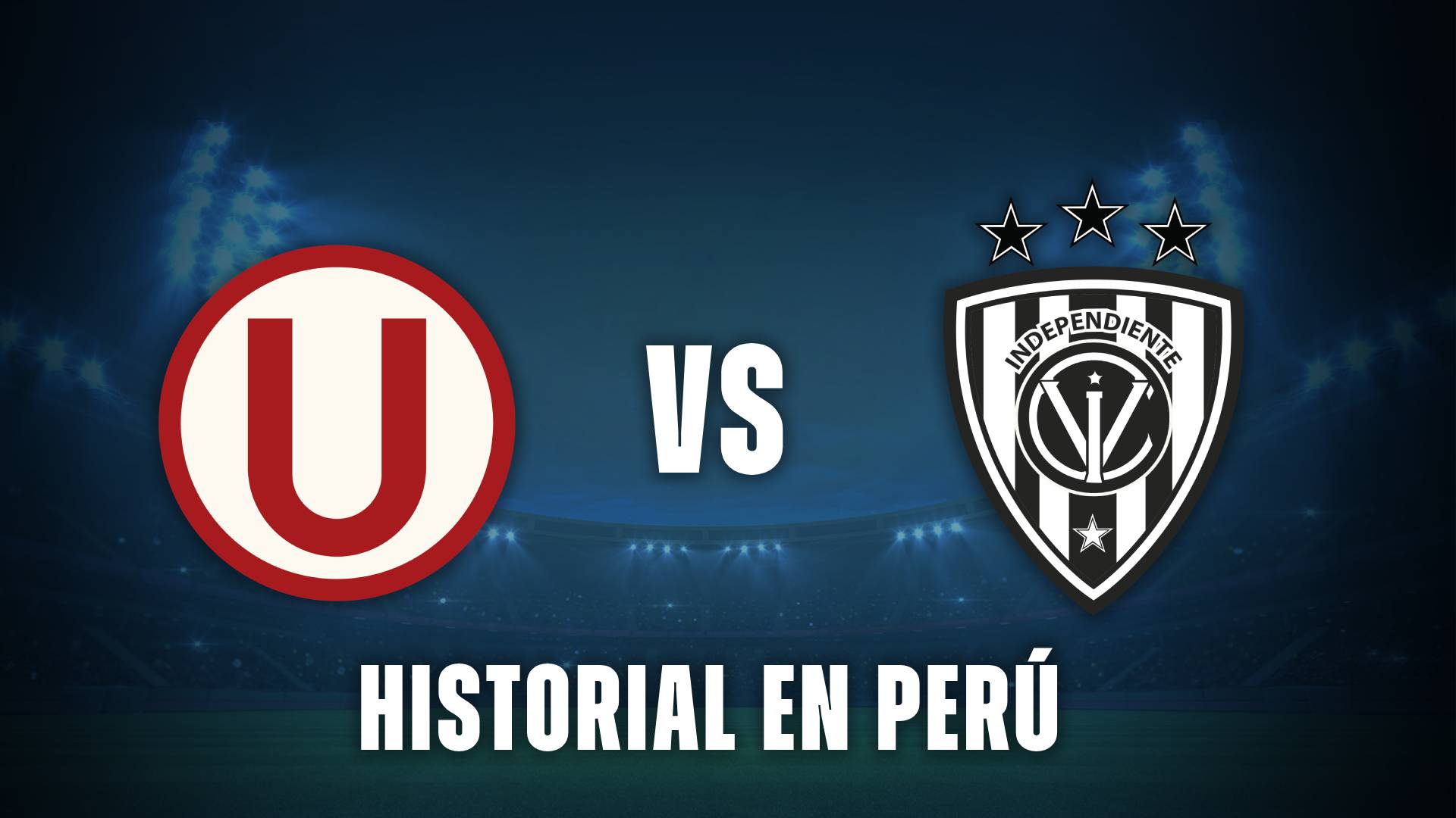El historial de Universitario vs Independiente del Valle en Perú