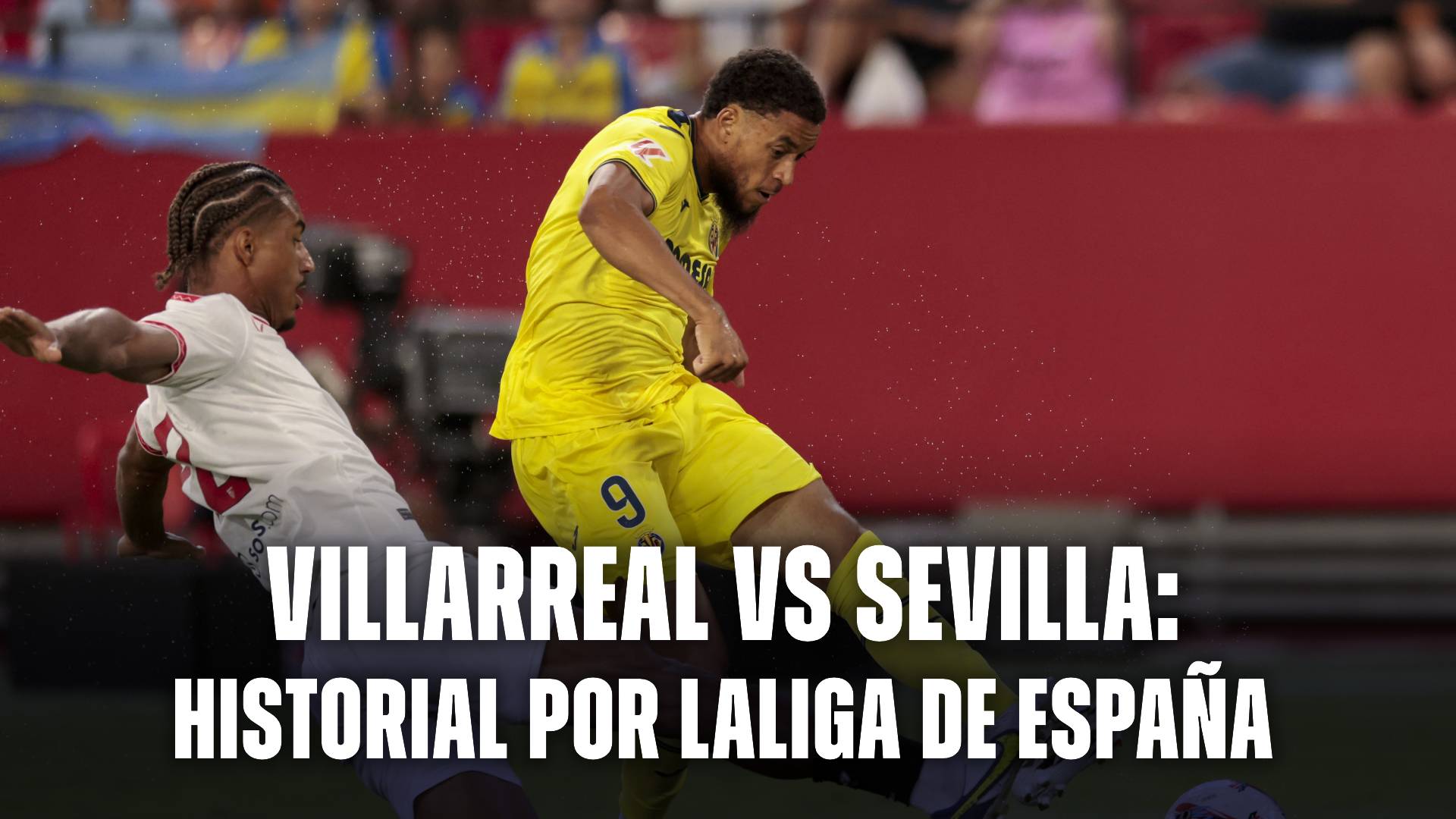 Historial de Villarreal vs Sevilla - LaLiga de España