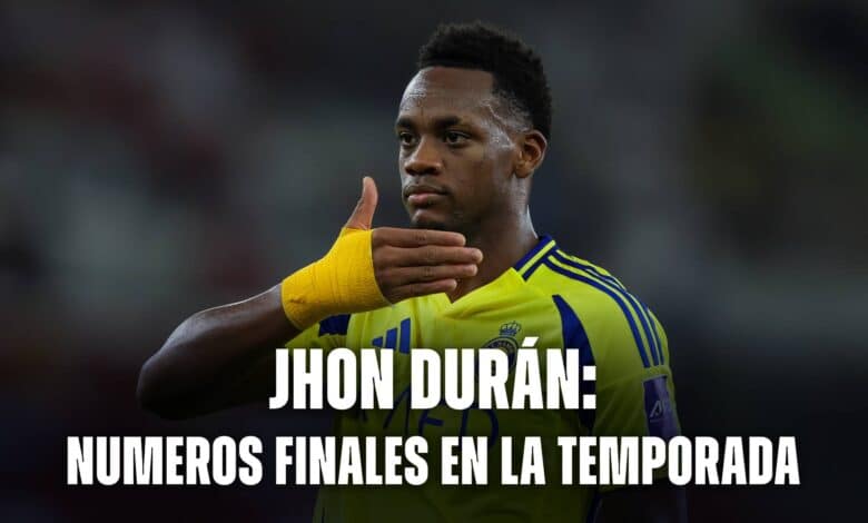Jhon Durán números finales en la temporada