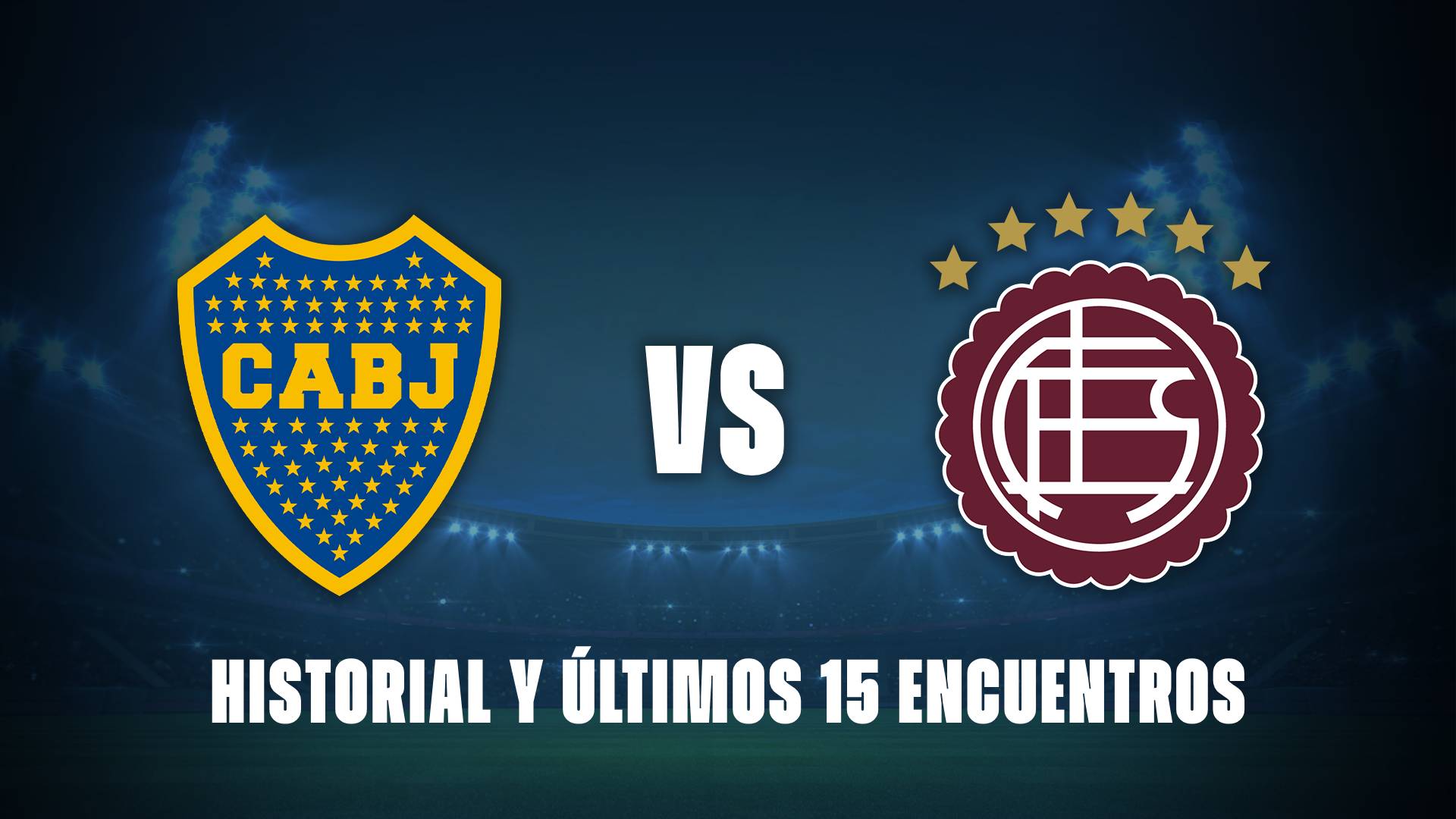 Boca vs Lanús: historial y últimos 15 encuentros.