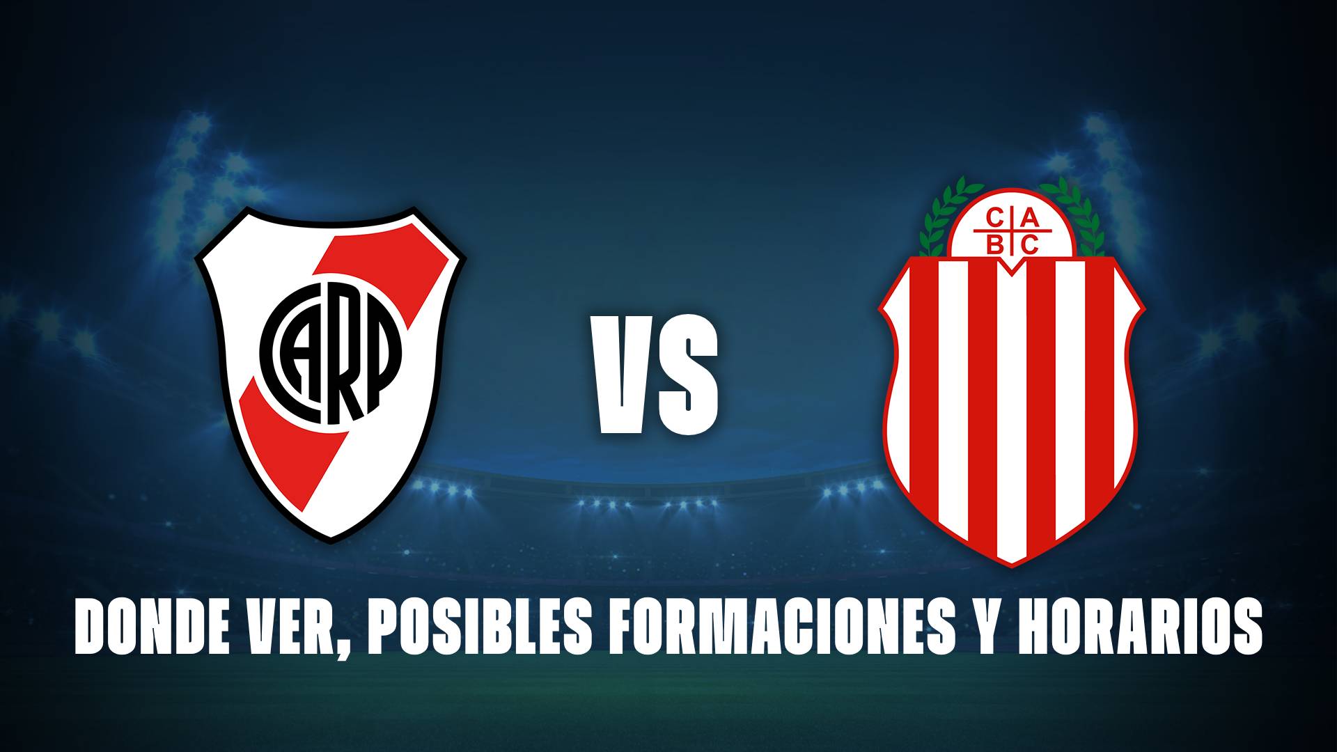 River vs Barracas Central: donde ver, posibles formaciones y horarios.