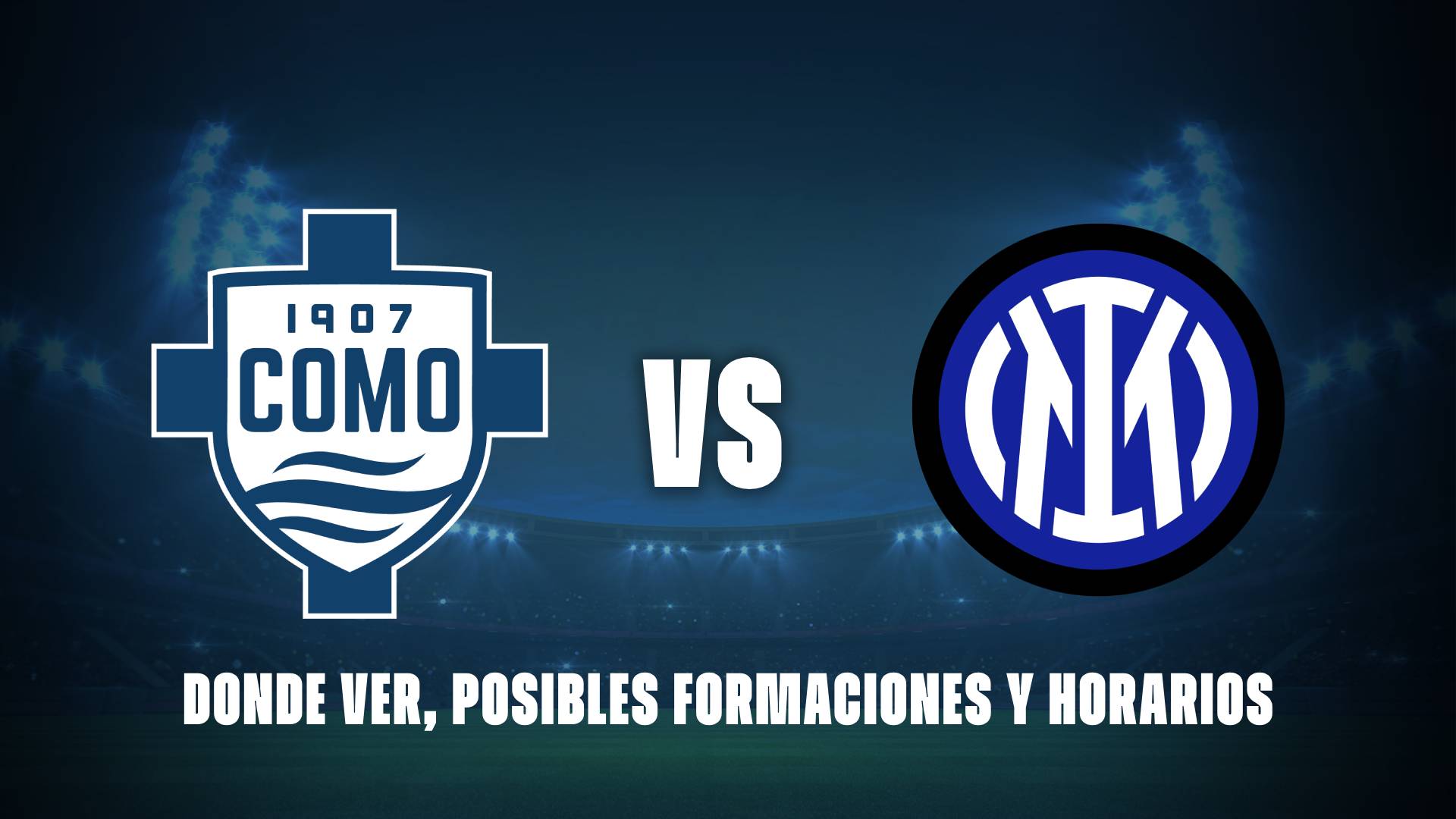 Como vs Inter: donde ver, posibles formaciones y horarios