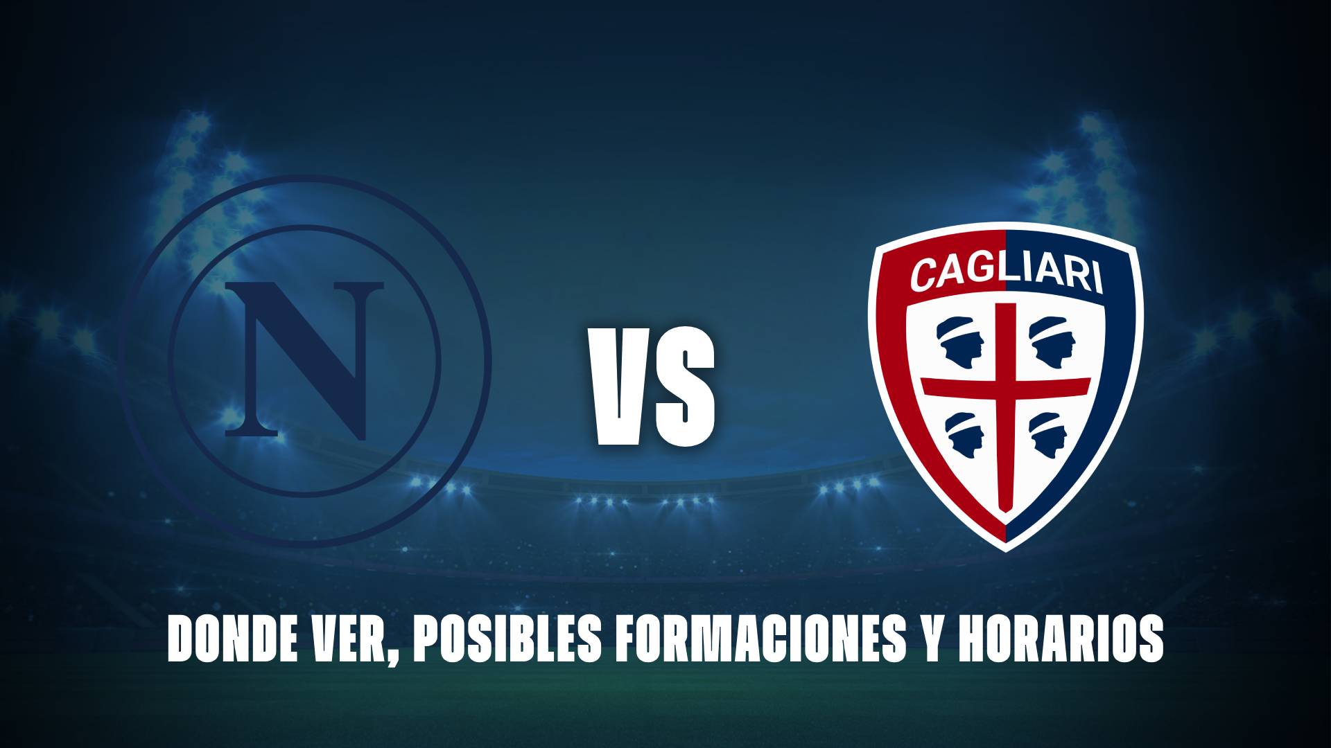 Napoli vs Cagliari: donde ver, posibles formaciones y horarios