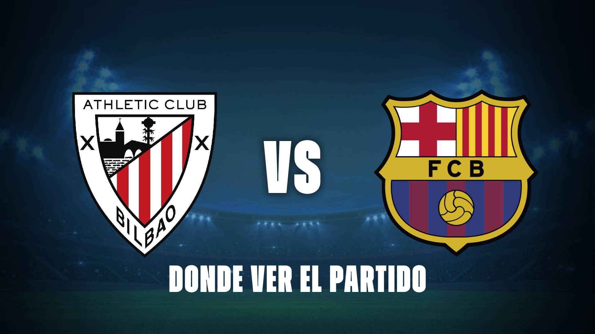 Athletic vs Barcelona hoy: donde se podrá ver el encuentro