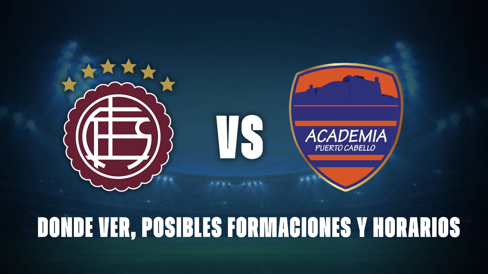 Lanús vs Puerto Cabello: donde ver, probables formaciones y horarios