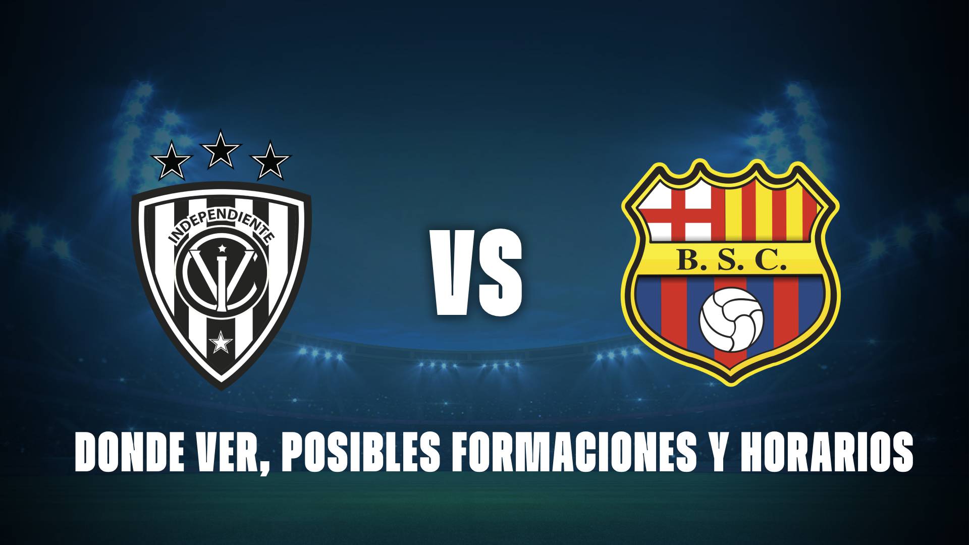 Independiente del Valle vs Barcelona: donde ver, posibles formaciones y horarios