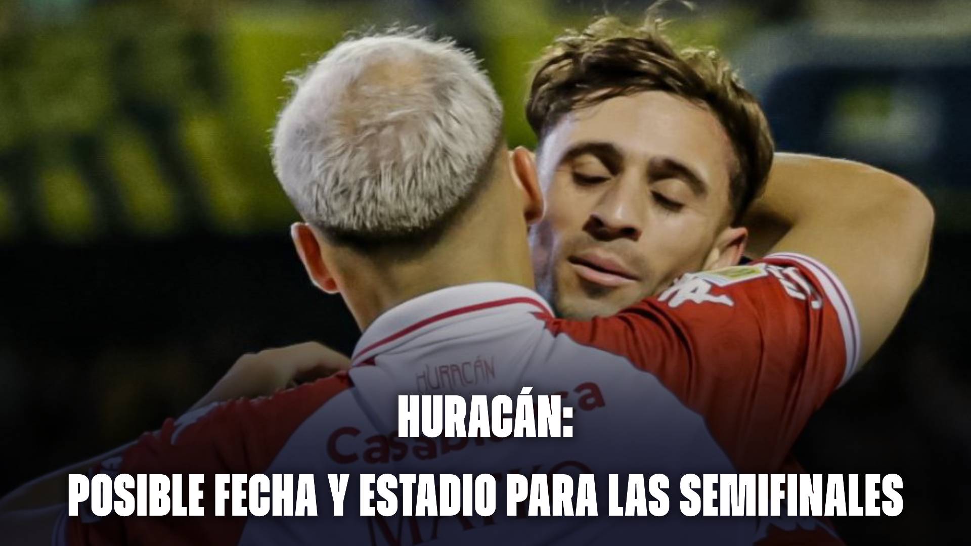 Huracán vs Boca o Independiente: posible fecha y estadio de semifinales