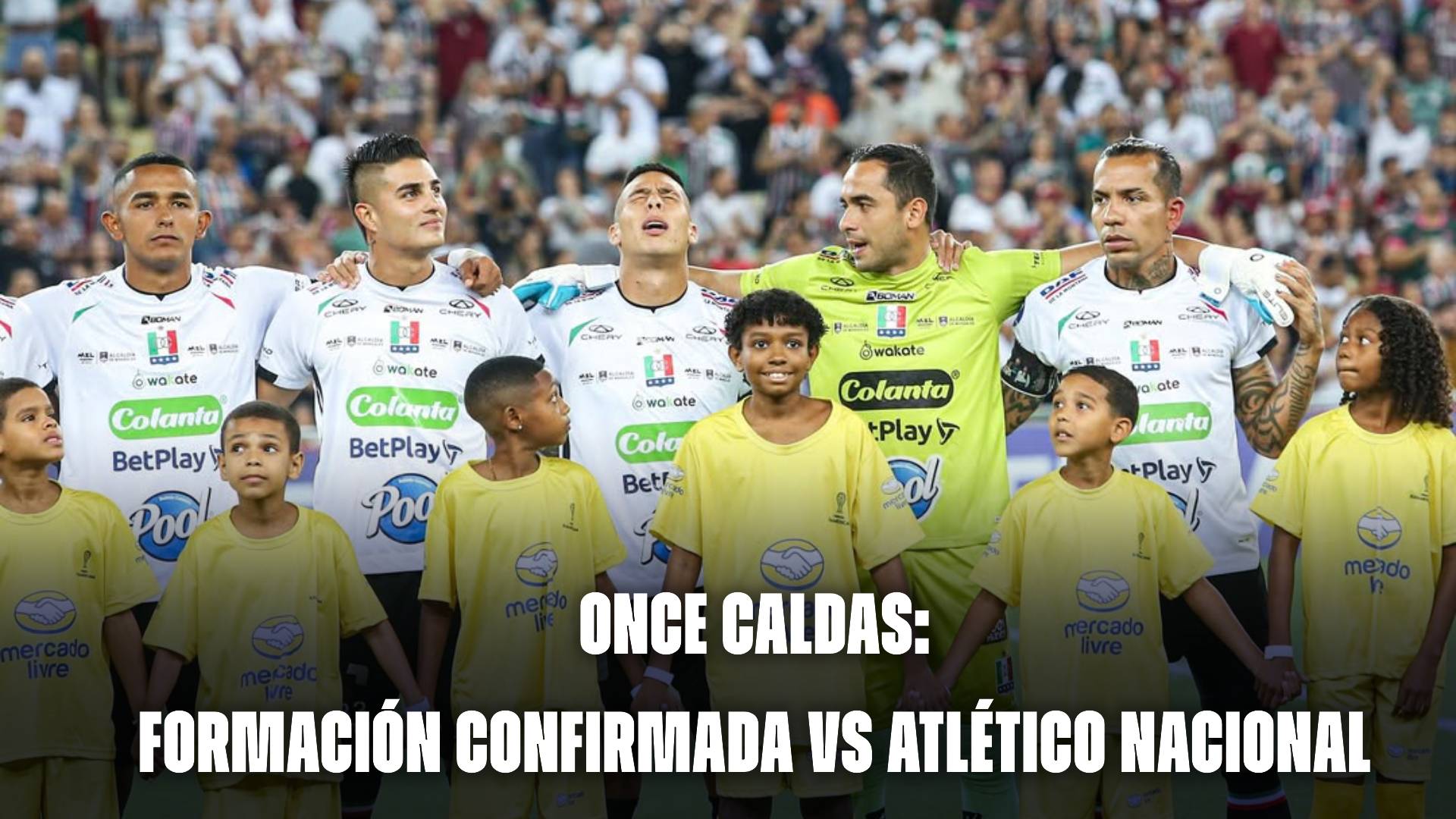 Once Caldas hoy: formación confirmada vs Atlético Nacional